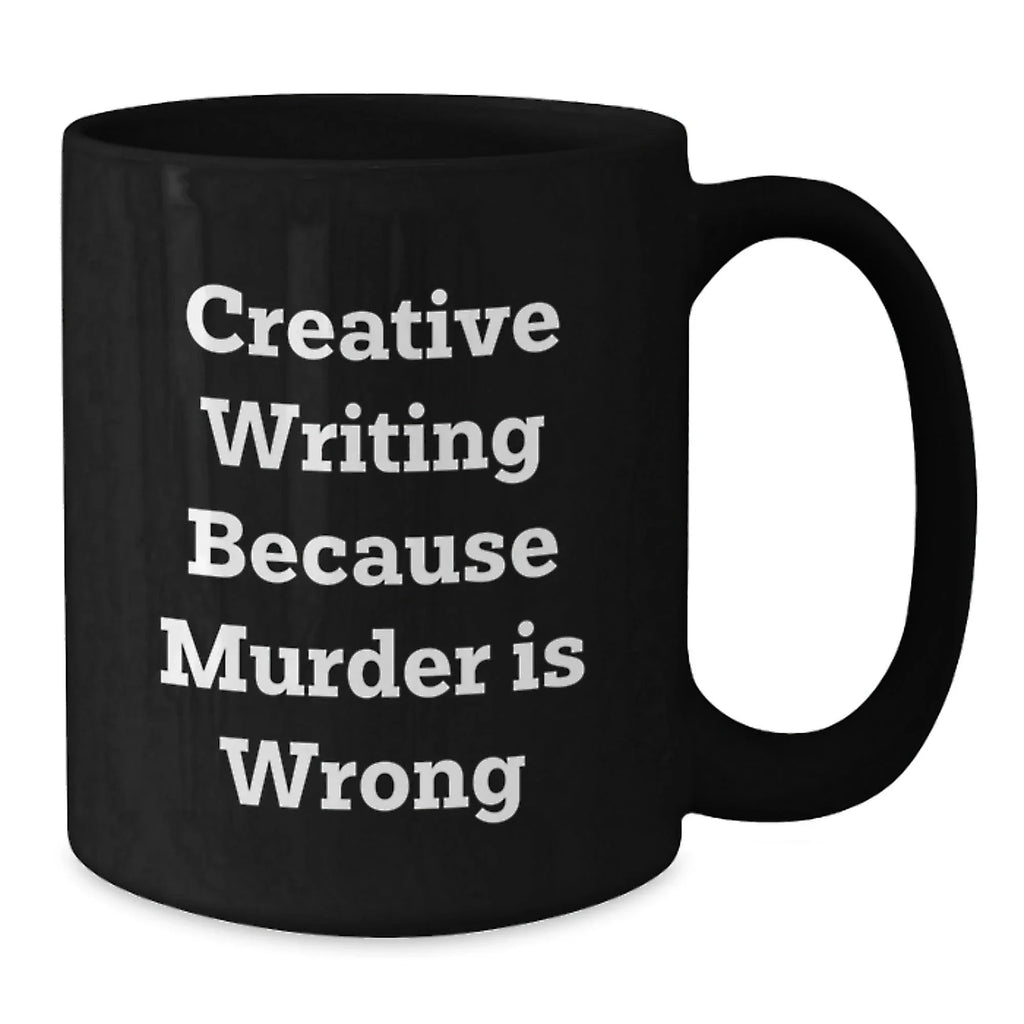 Creative Writing Gifts from Friends for Graduation Inspiration, Funny Quote Black Coffee Mug, 11oz or 15oz, Microwave and Dishwasher Safe