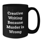 Creative Writing Gifts from Friends for Graduation Inspiration, Funny Quote Black Coffee Mug, 11oz or 15oz, Microwave and Dishwasher Safe