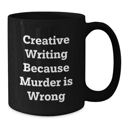 Creative Writing Gifts from Friends for Graduation Inspiration, Funny Quote Black Coffee Mug, 11oz or 15oz, Microwave and Dishwasher Safe - Additional