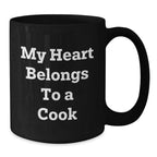 Funny Cook Gifts from Friends - 'My Heart Belongs To A Cook' Inspirational Quote Black Coffee Mug for Graduation