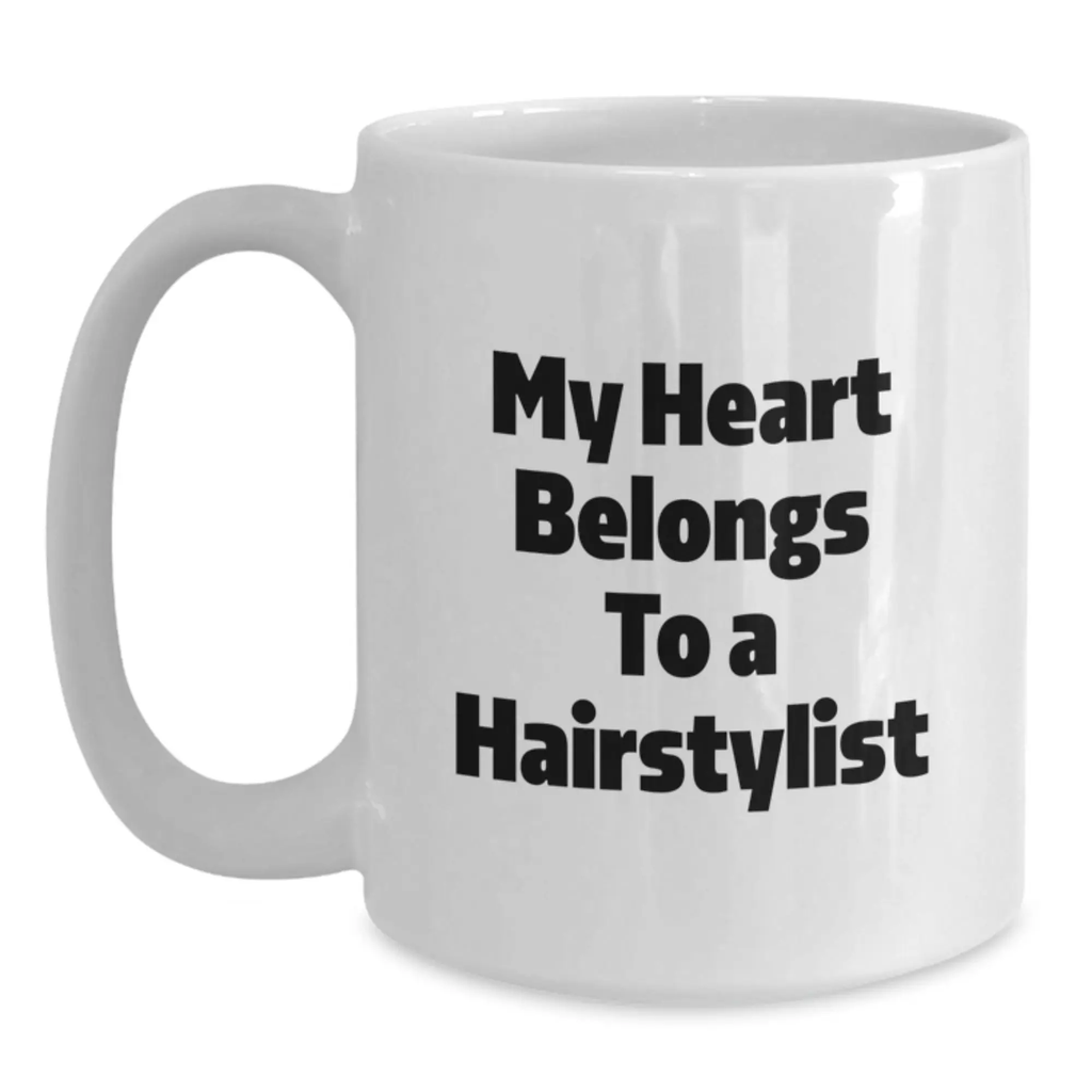 Funny Hairstylist Gifts from Friends - White Coffee Mug, My Heart Belongs To A Hairstylist, Perfect Graduation Unique Gifts for Hairstylist - Main