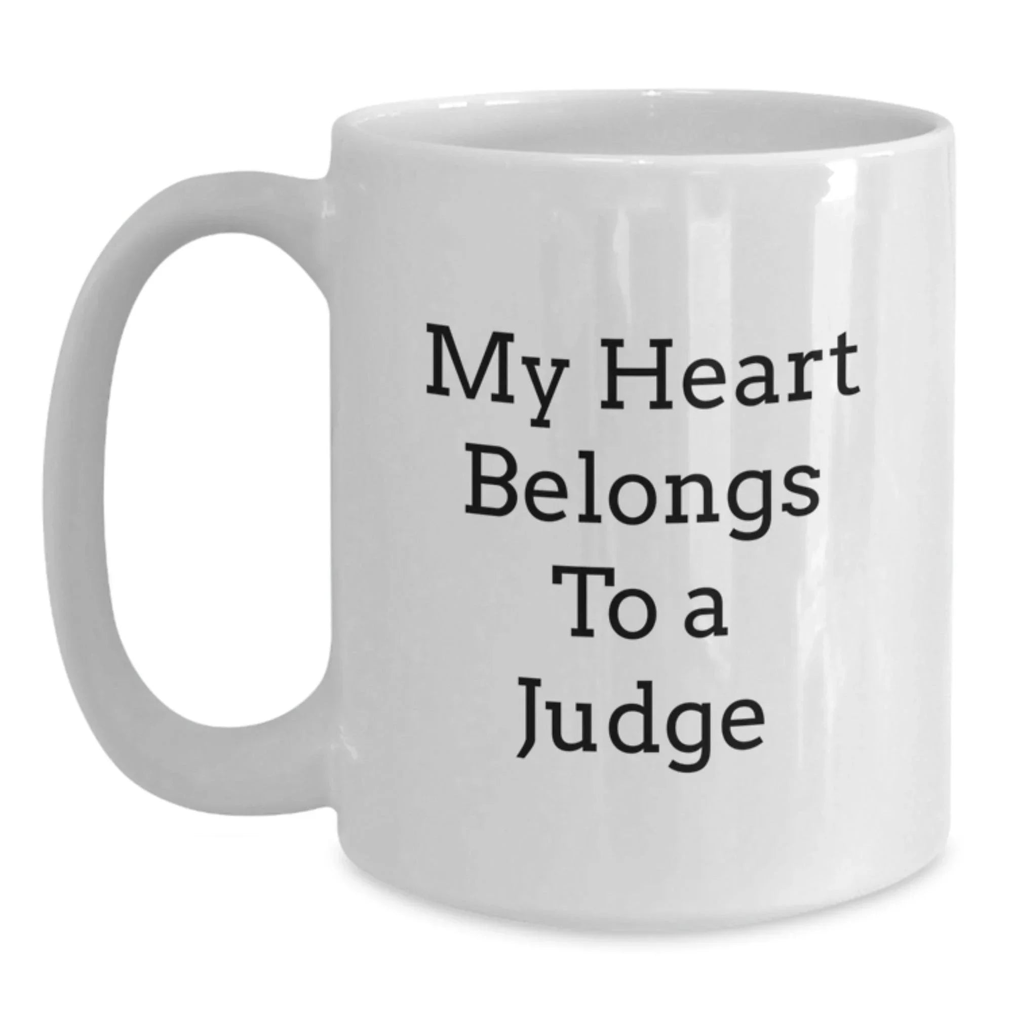 Funny Judge Gifts for Men - My Heart Belongs To A Judge White Coffee Mug, Perfect Christmas Unique Gifts from Friends to Family