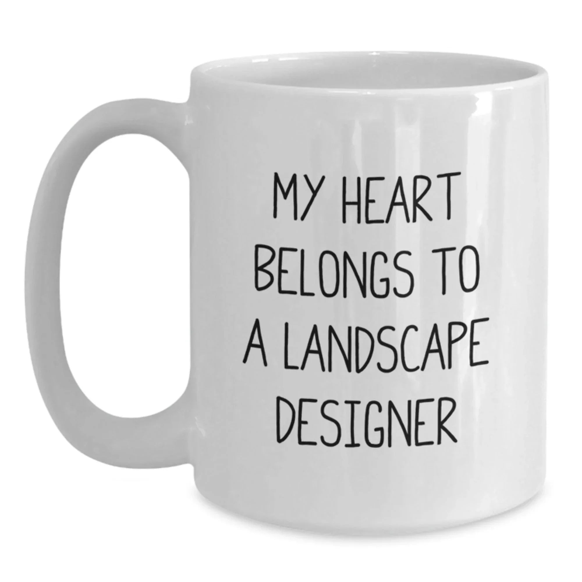 Funny Gifts from Men to Landscape Designers, Unique Christmas Unique Gifts for Her, White Coffee Mug My Heart Belongs To A Landscape Designer