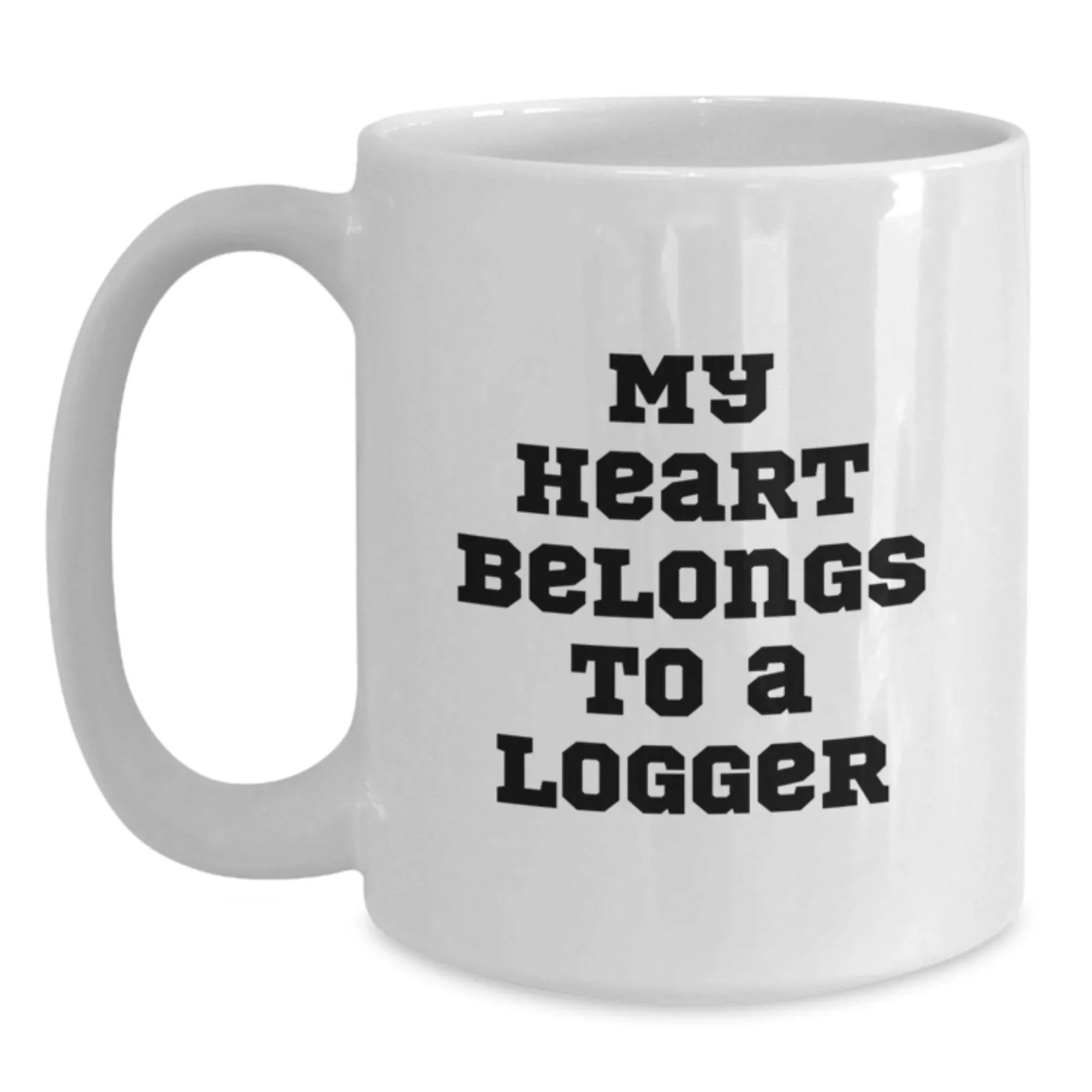 Funny Logger Gifts from Friends - My Heart Belongs To A Logger White Coffee Mug for Logger, Unique Graduation Gifts for Him or Her