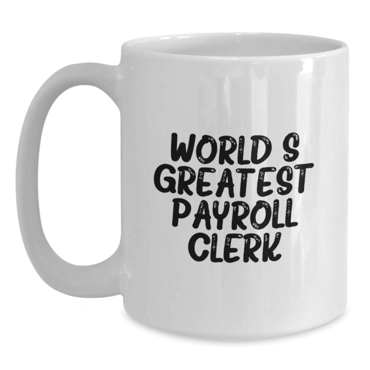 Payroll Clerk Gift for Him - World's Greatest Keepsake White Coffee Mug - Main