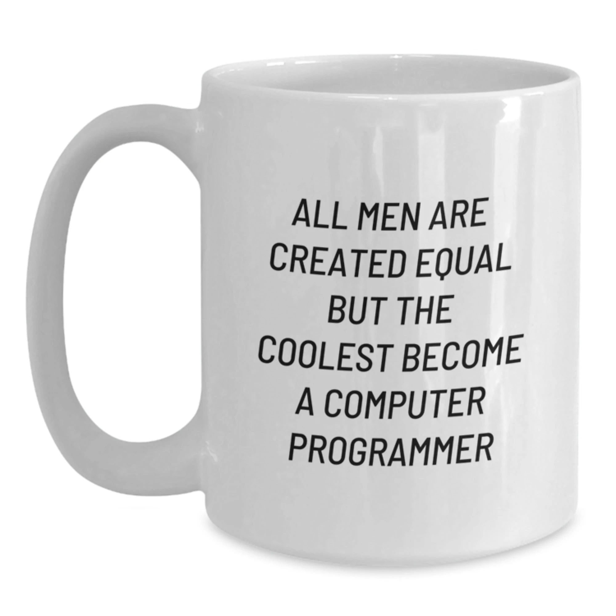 Computer Programmer White Coffee Mug, Funny Quote, Gifts from Men to Computer Programmer on Mother's Day - Main