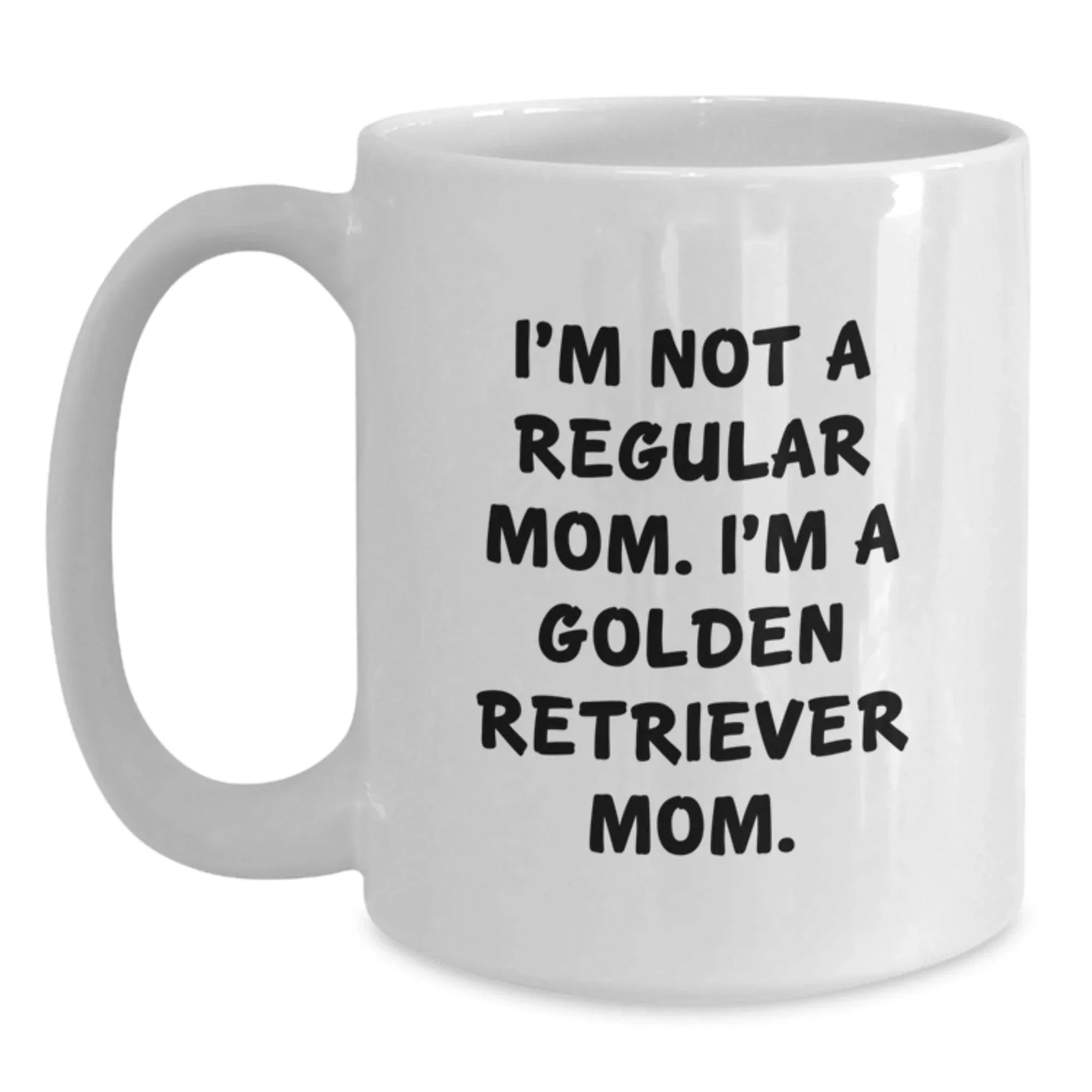 Funny Golden Retriever Dog Gifts - White Coffee Mug - Gift from Mom to Golden Retriever Dog Lover - Birthday Unique Gifts for Her