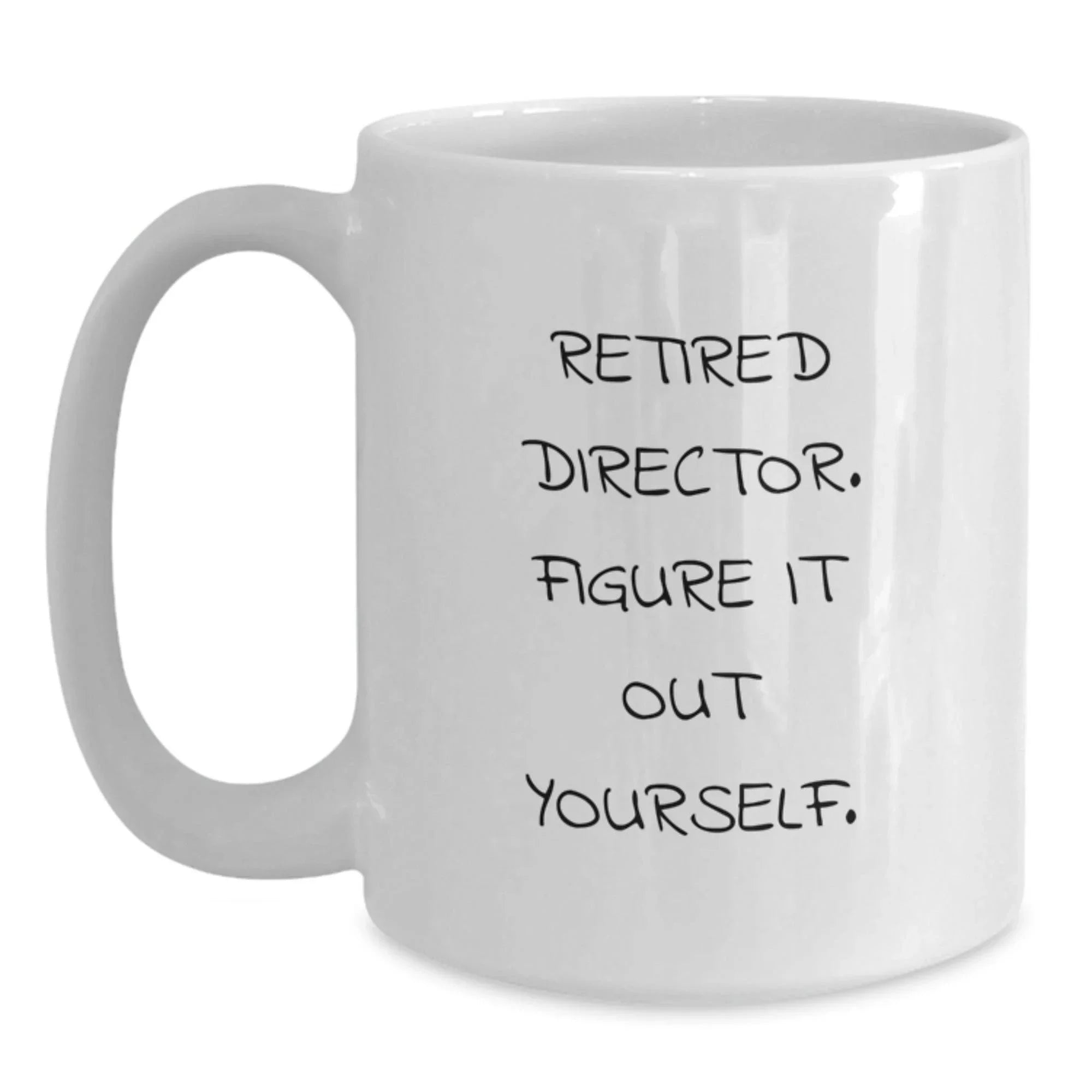 Gifts from Friends for Directors, Funny Quote White Coffee Mug, Christmas Unique Mugs for Men Directors, White Ceramic Mug 11oz