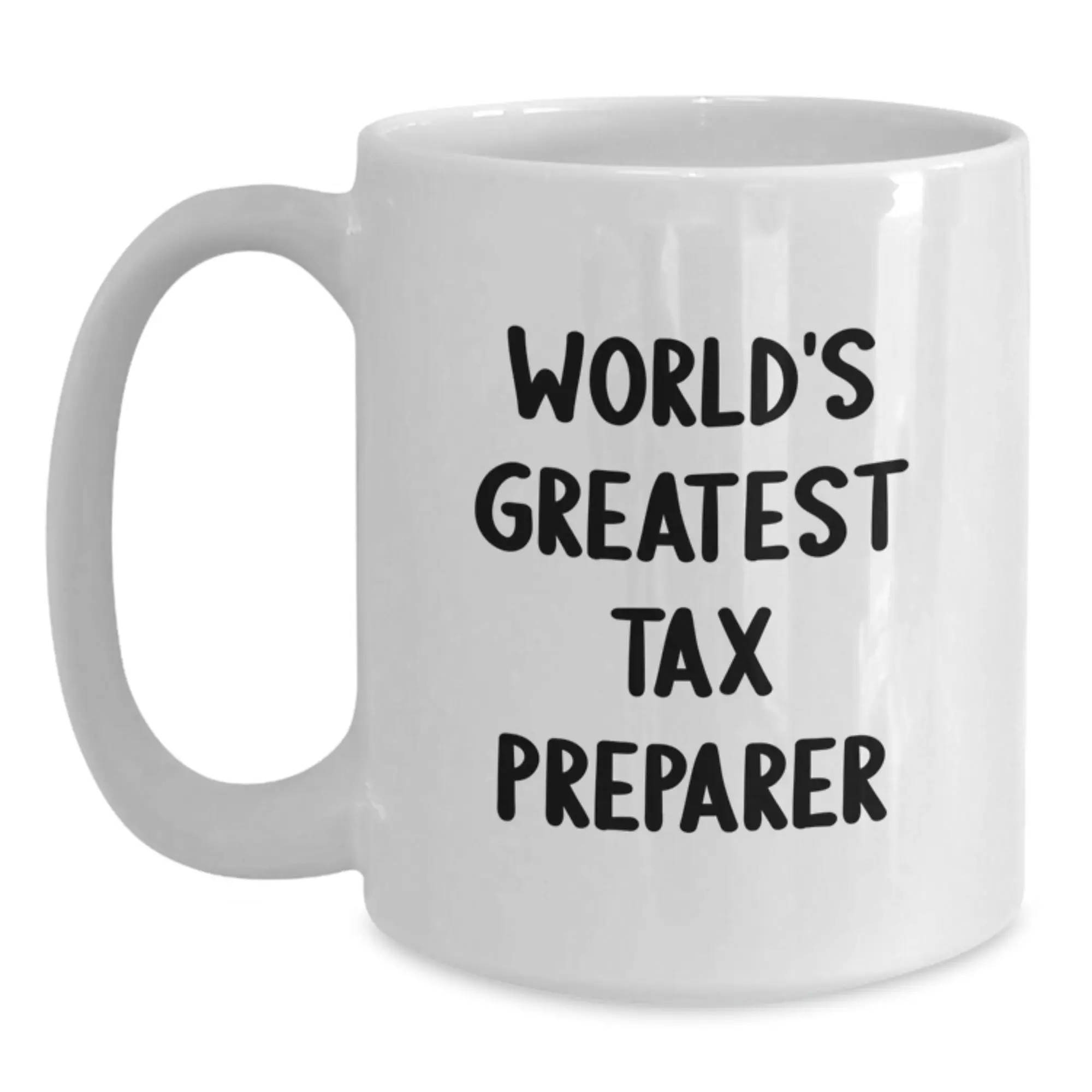 Funny Tax Preparer Gifts from Friends, Unique Graduation Unique Gifts for Tax Preparer, World's Greatest Tax Preparer White Coffee Mug - Main