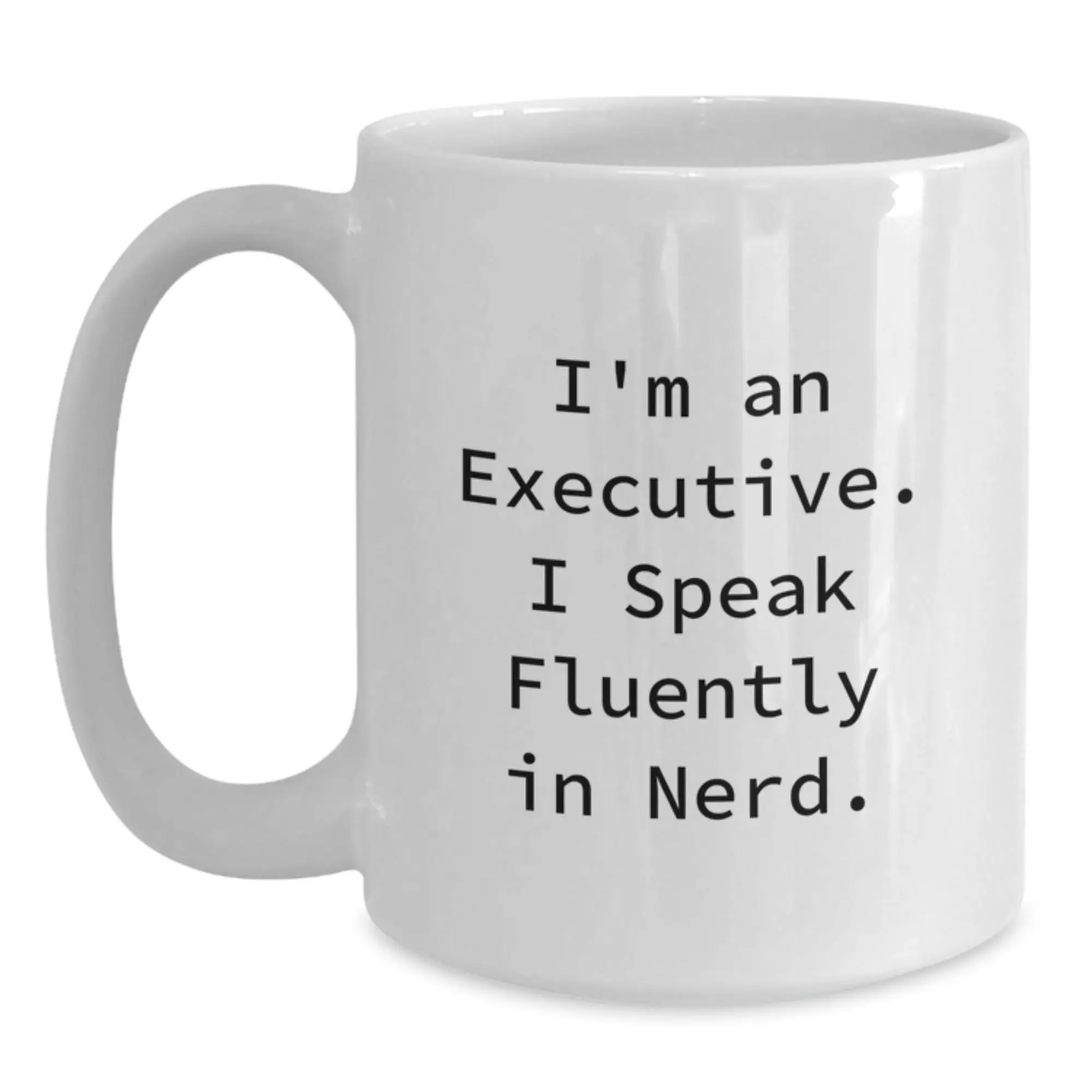 Executive White Coffee Mugs Funny Quote Gifts from Friends and Family to Executive Men and Women - Main