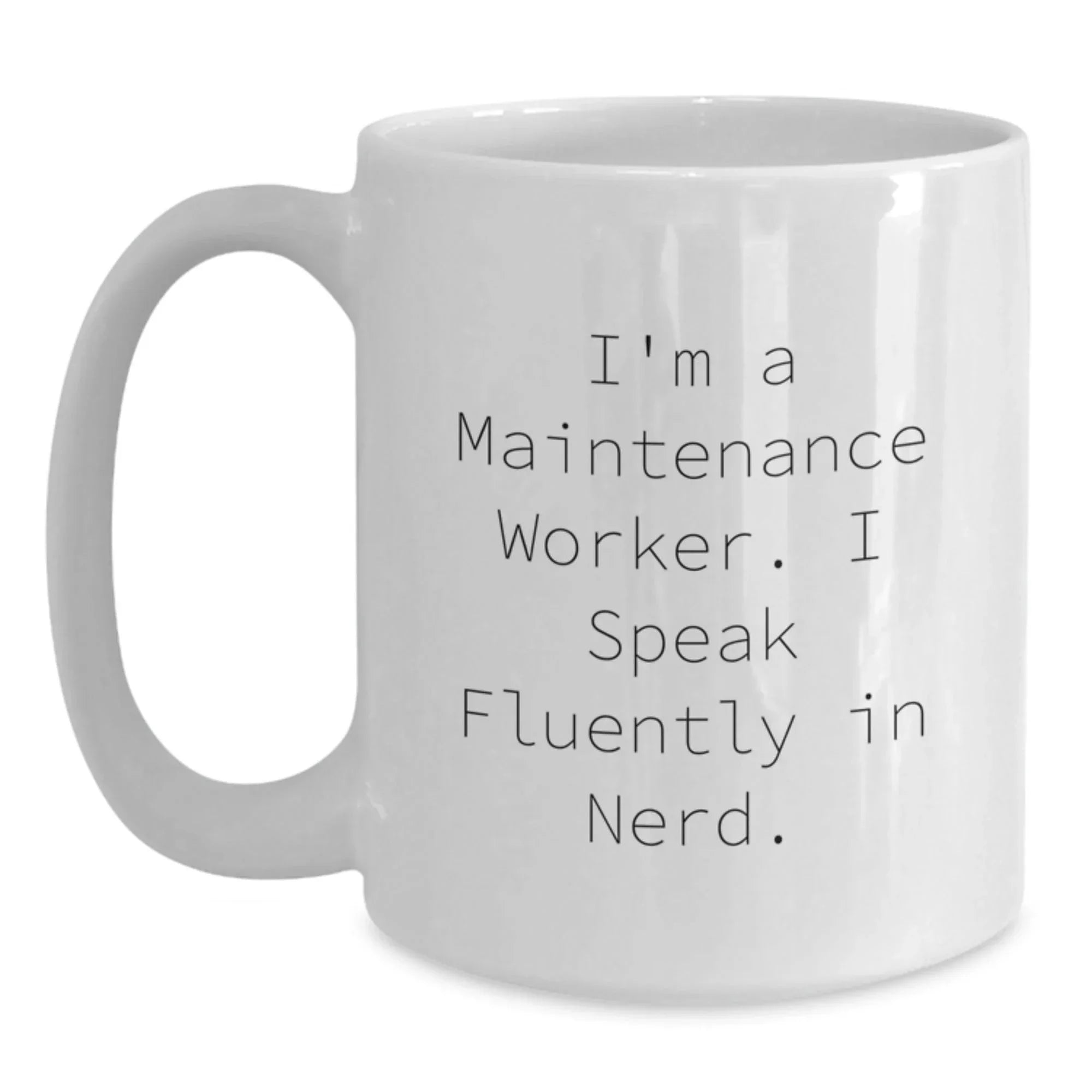 Funny Maintenance Worker Gifts for Men - I Speak Fluently In genius White Coffee Mug, Perfect Christmas Unique Gifts from Friends to Coworkers
