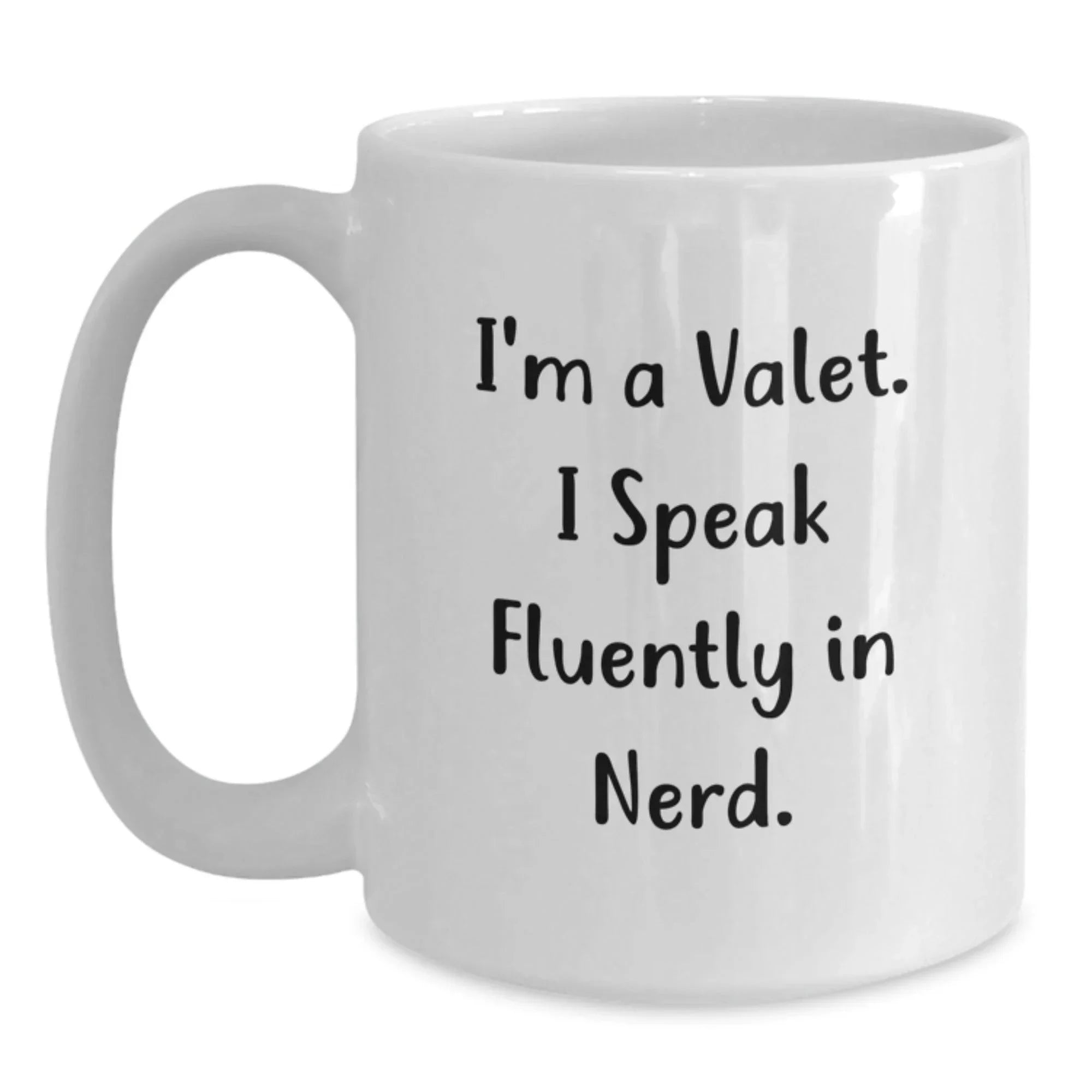 Funny Valet Gifts from Friends for Men - I'm A Valet. I Speak Fluently In genius. - White Coffee Mug