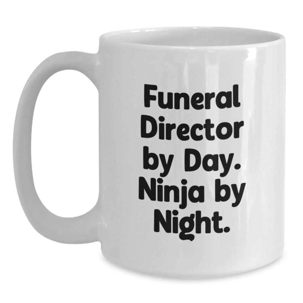 Funny Funeral Director Gifts from Friends by Day, Ninja by Night White Coffee Mug for Graduation