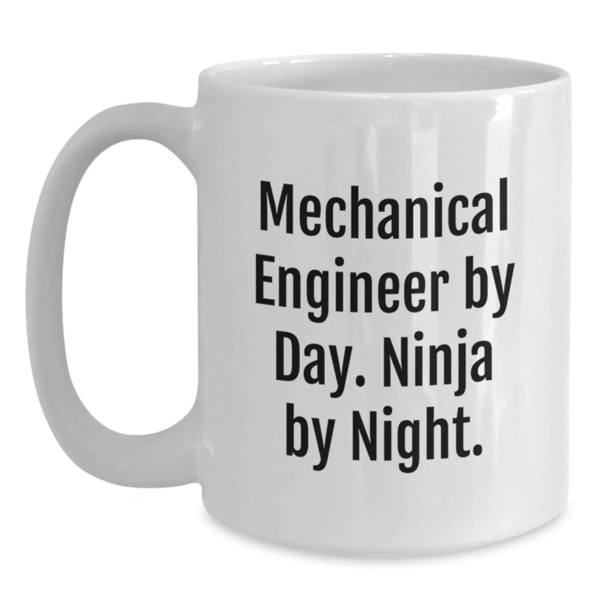 Funny Quote Mechanical Engineer Gifts, White Coffee Mug for Men, Unique Christmas Unique Gifts from Friends to Family, 'Mechanical Engineer By Day. Ninja By Night.'