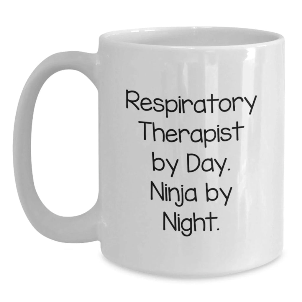 Respiratory Therapist By Day, Ninja By Night - Funny White Coffee Mug Gifts for Men or Women, Perfect Graduation Unique Gifts from Family or Friends