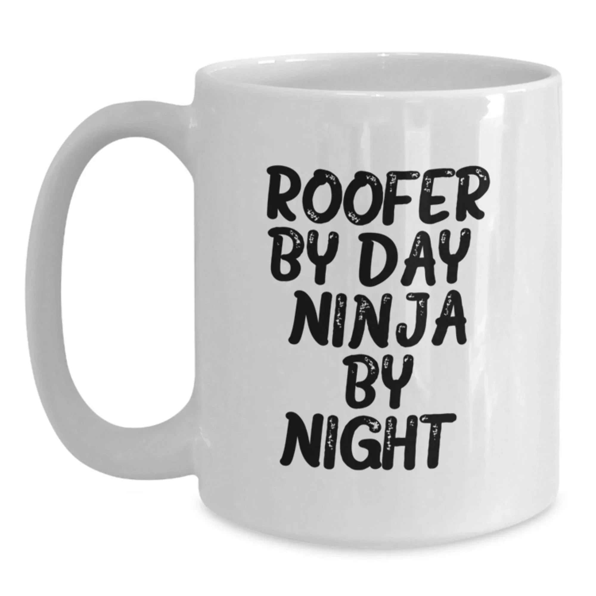 Roofer By Day, Ninja Gifts for Men - Funny Graduation Unique White Coffee Mug, 11oz or 15oz Capacity, Gifts from Men to Friends