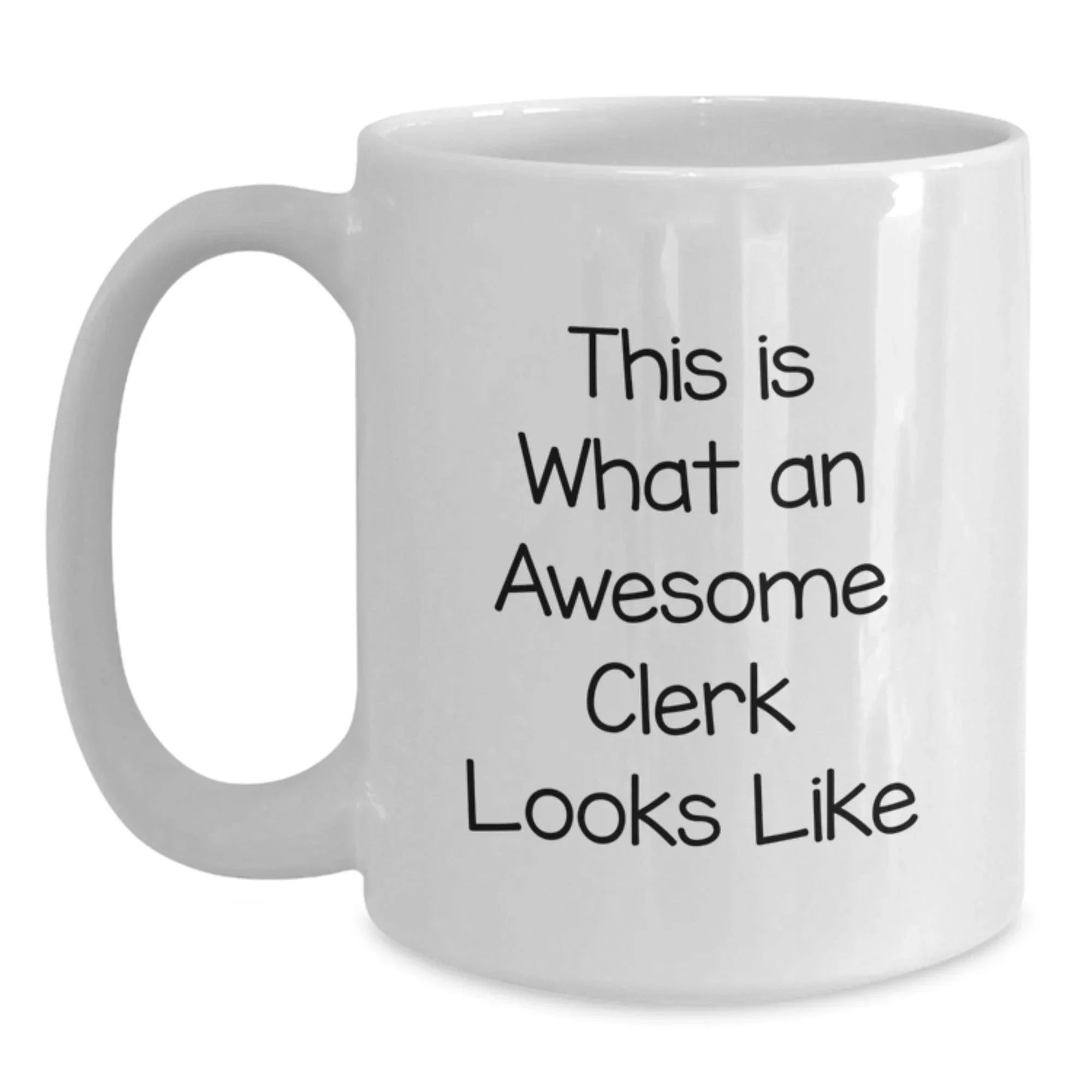 Funny Clerk Quotes White Coffee Mugs Gifts from Friends for Awesome Clerks