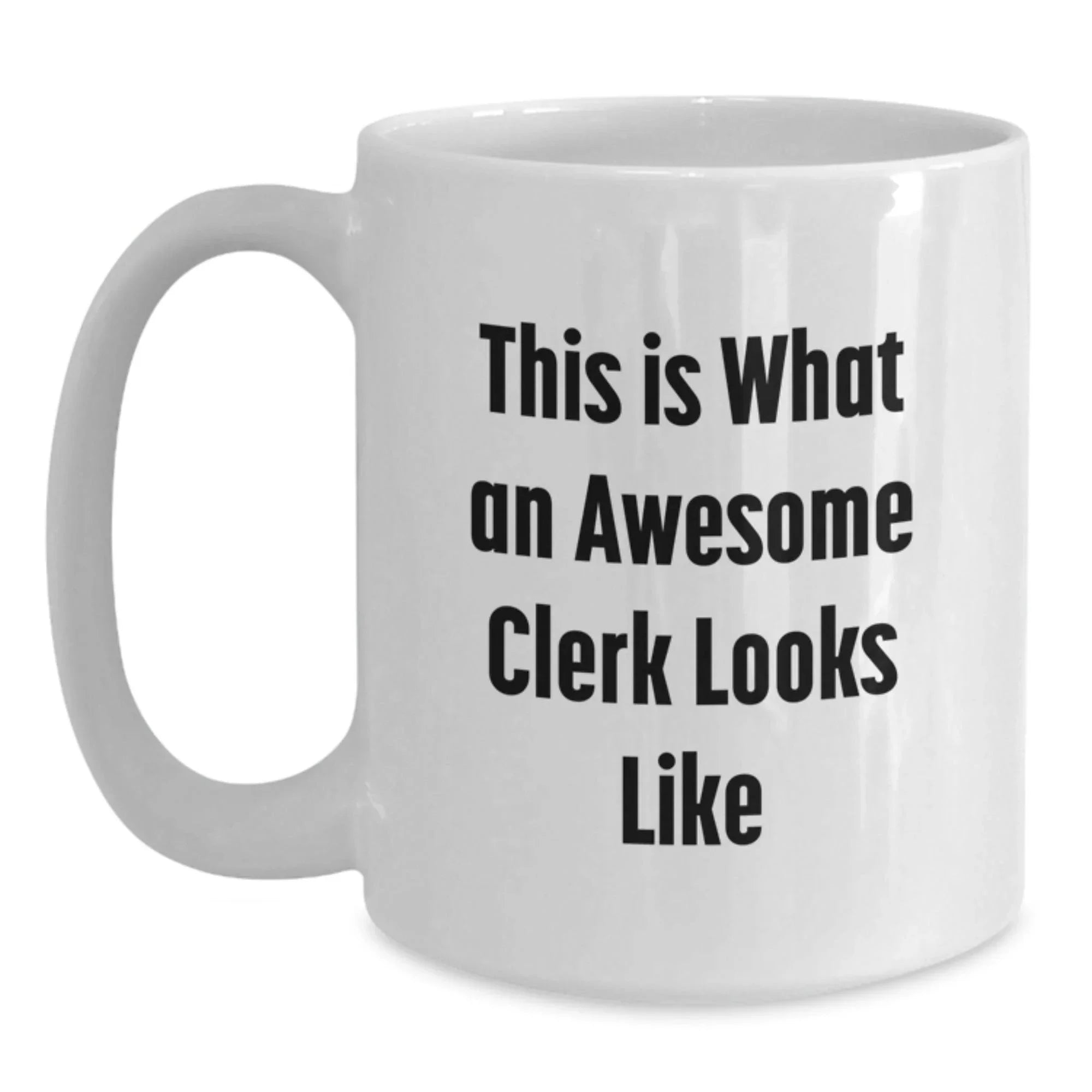 Funny Clerk Gifts from Friends for Men White Coffee Mug 'This Is What An Awesome Clerk Looks Like' Christmas Unique Mugs