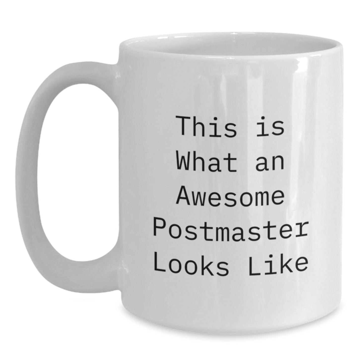 Funny Gifts for Postmaster - 'This Is What An Awesome Postmaster Looks Like' White Coffee Mug for Graduation, Made from Ceramic, Microwave and Dishwasher Safe, Gifts from Friends to Family - Main
