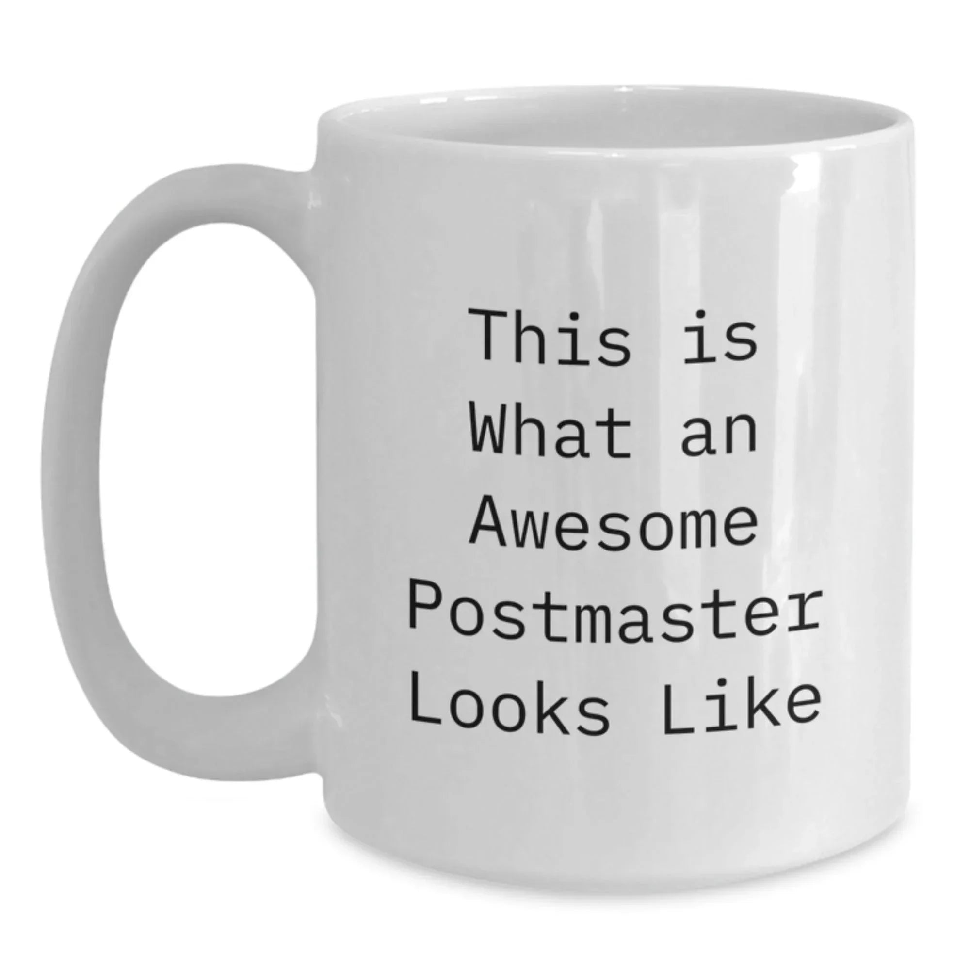 Funny Gifts for Postmaster - 'This Is What An Awesome Postmaster Looks Like' White Coffee Mug for Graduation, Made from Ceramic, Microwave and Dishwasher Safe, Gifts from Friends to Family