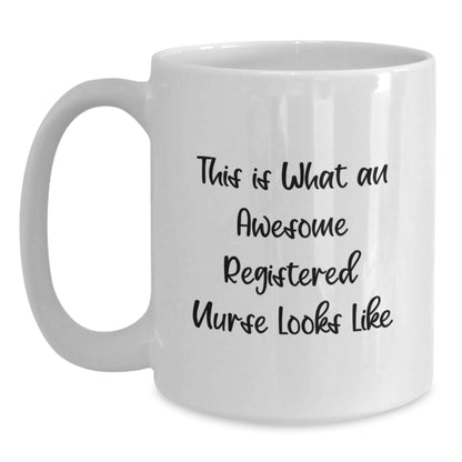 Funny Registered Nurse Gifts for Her - White Coffee Mug, This Is What An Awesome Registered Nurse Looks Like, Gifts from Friends for Christmas Unique Gifts - Main