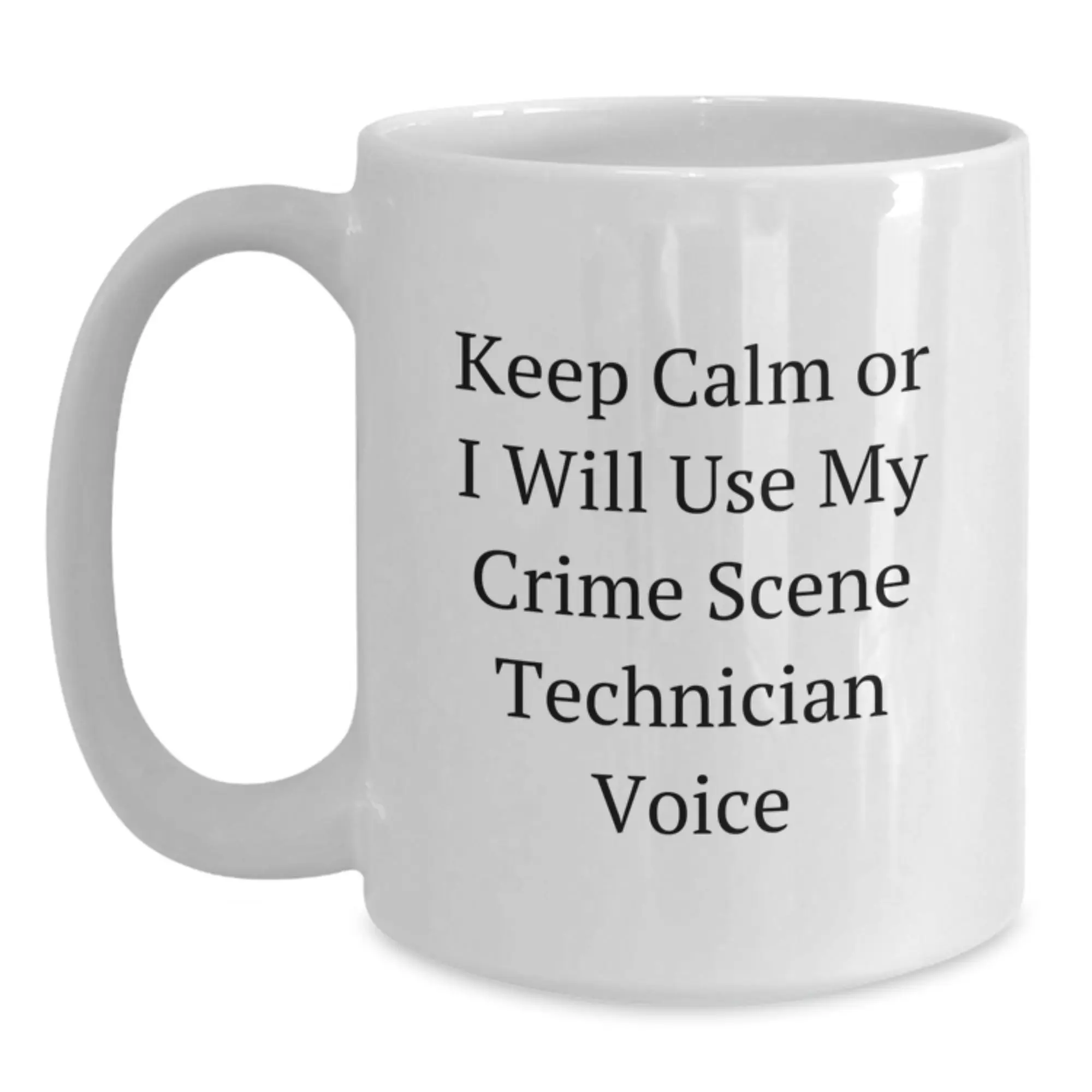 Funny Crime Scene Technician Gifts, White Coffee Mug for Crime Scene Technicians, Birthday Unique Gifts from a Friend - Main