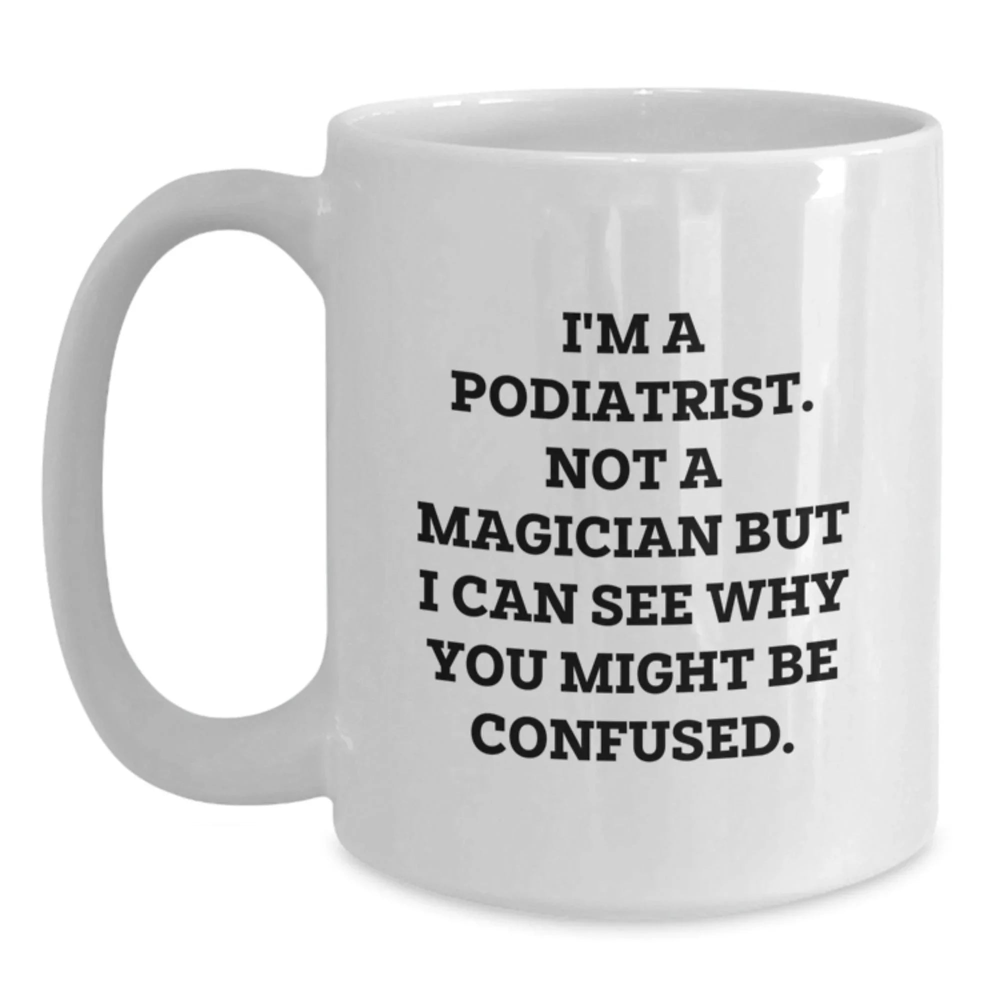 Funny Podiatrist Gifts for Men Women Friends Coworkers Family, Unique White Coffee Mugs for Podiatrist, Christmas Unique Gifts from Family Friends