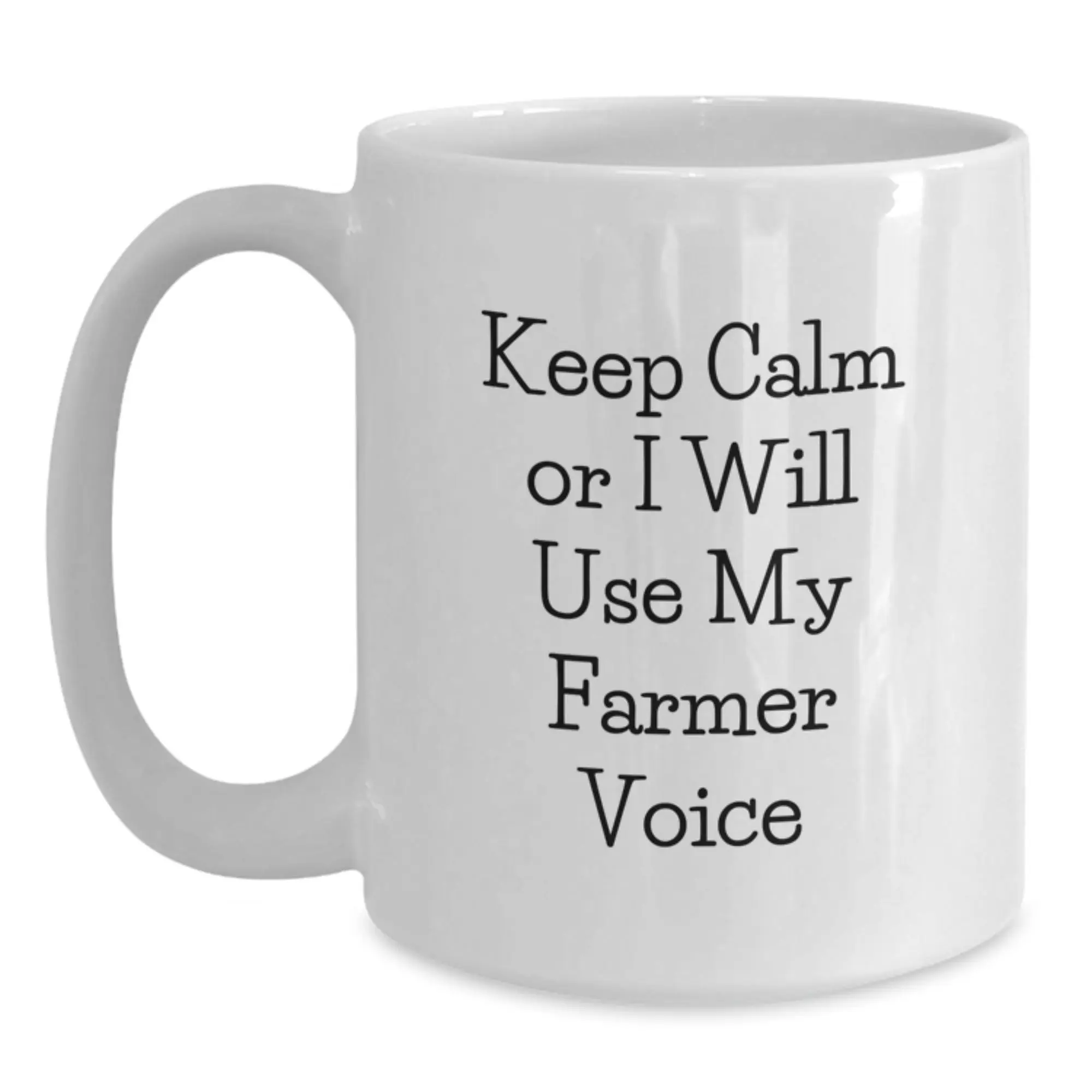 Funny Farmer Gifts from Friends and Family, White Coffee Mug, Keep Calm or I'll Use My Farmer Voice - Main