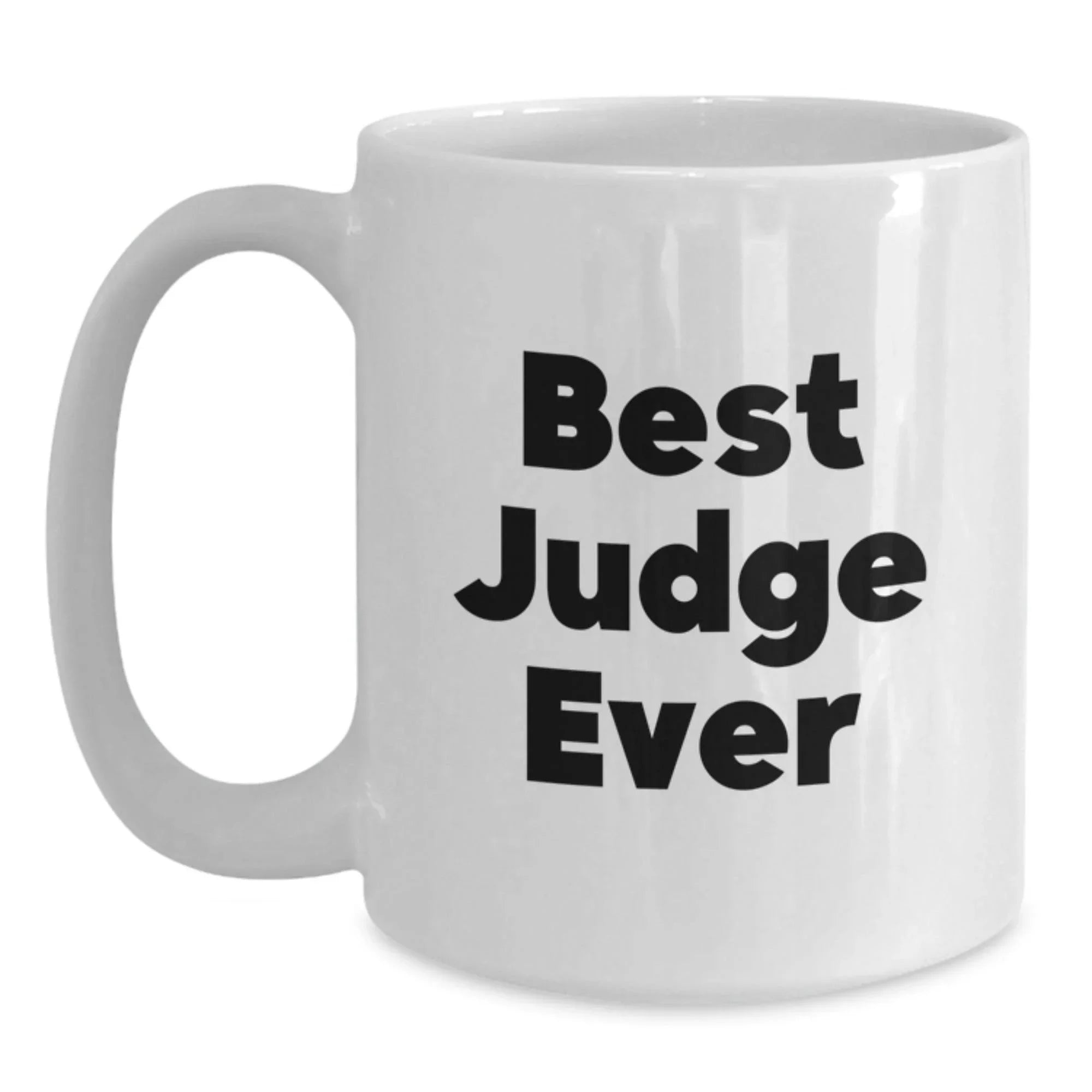 Funny Judge Gifts for Men from Wife - Best Judge Ever White Coffee Mug, White Ceramic, 11oz or 15oz, Microwave Dishwasher Safe, Unique Christmas Unique Gifts for Husband