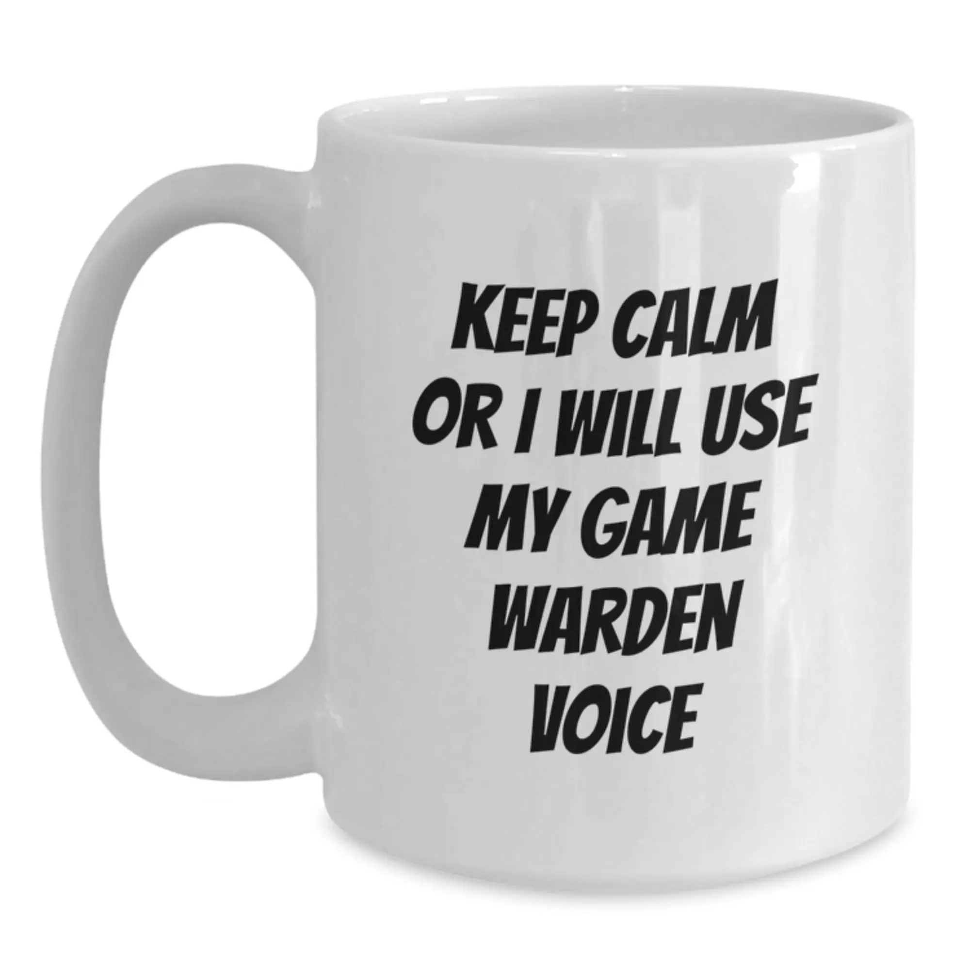 Funny Game Warden Gifts from Men, Game Warden White Coffee Mug, Keep Calm Or I Will Use My Game Warden Voice, Unique Gifts for Game Warden - Main