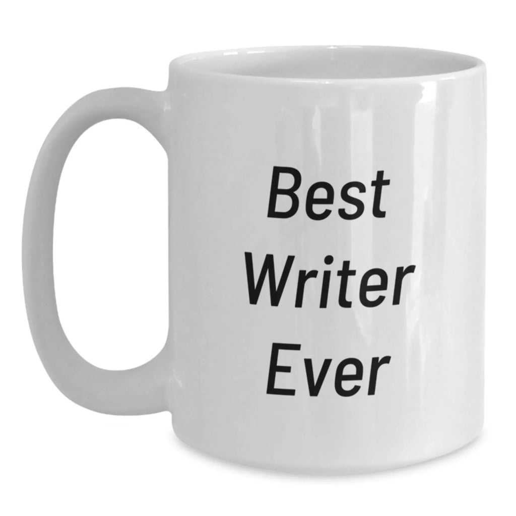 Funny Quote White Coffee Mug for Best Writer Ever Gifts from Friends, White Ceramic Mug for Writers, Perfect for Christmas Unique Presents