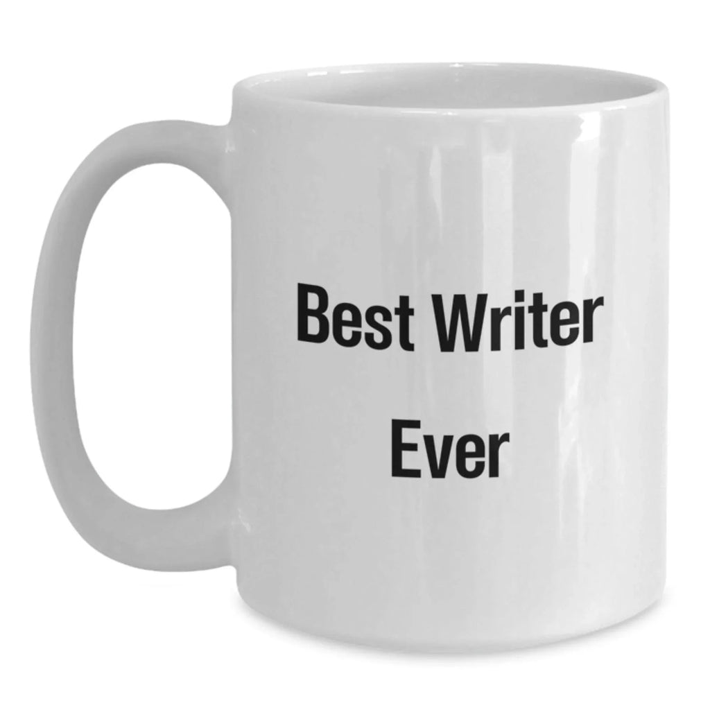 Funny Quote Gifts from Friends to Best Writer Ever White Coffee Mug - Christmas Unique Gifts for Writers