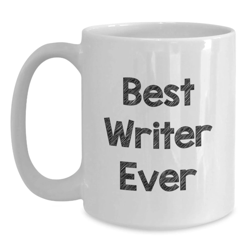 Funny Quote Writer Gifts from Family for Men White Coffee Mug Best Writer Ever Inspiration