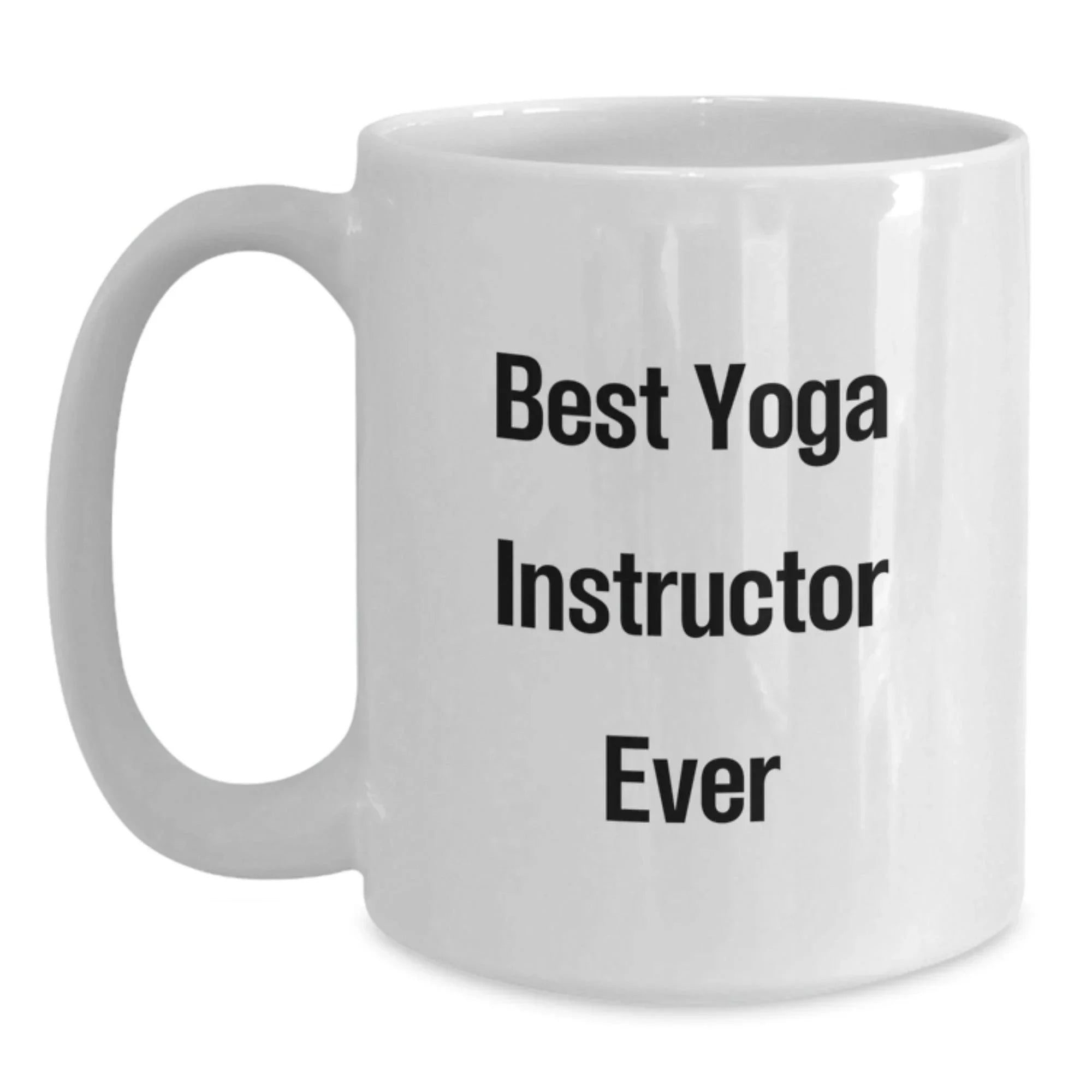Funny Yoga Instructor Gifts from Friends for Best Yoga Instructor Ever - White Coffee Mug for Christmas Unique Gifts