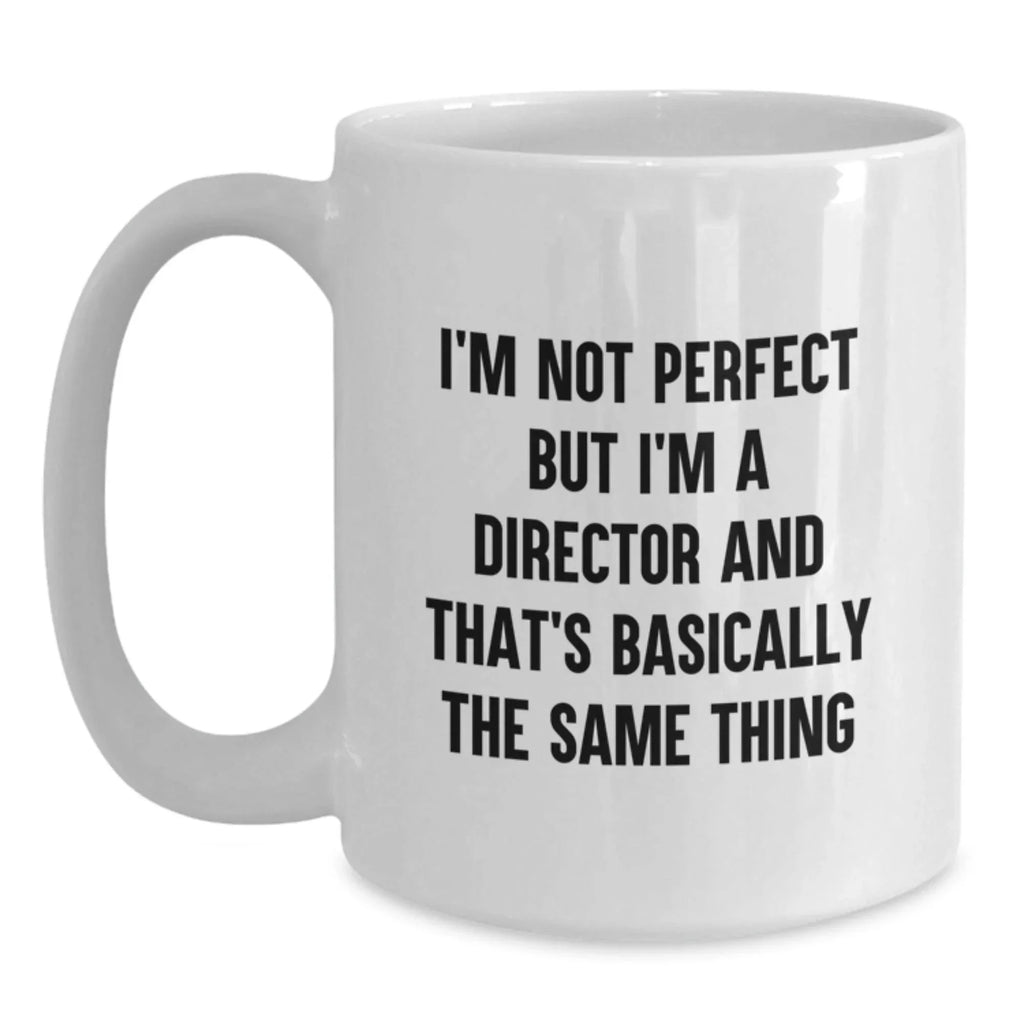 Funny Director Mug Gifts, White Coffee Mugs for the Imperfect Director, Christmas Unique Gifts from Friends