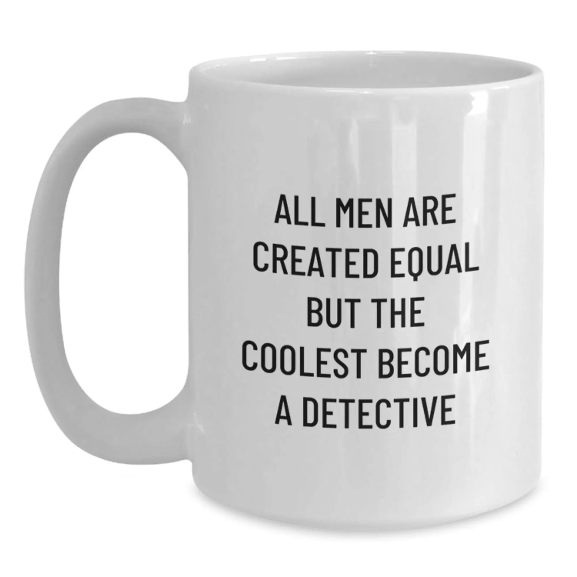 Funny Detective Gifts for Men, White Coffee Mug for Birthday Unique Gifts from Friends, Men's Inspirational Quote Mugs 11oz or 15oz, Ceramic, Microwave, Dishwasher Safe - Main