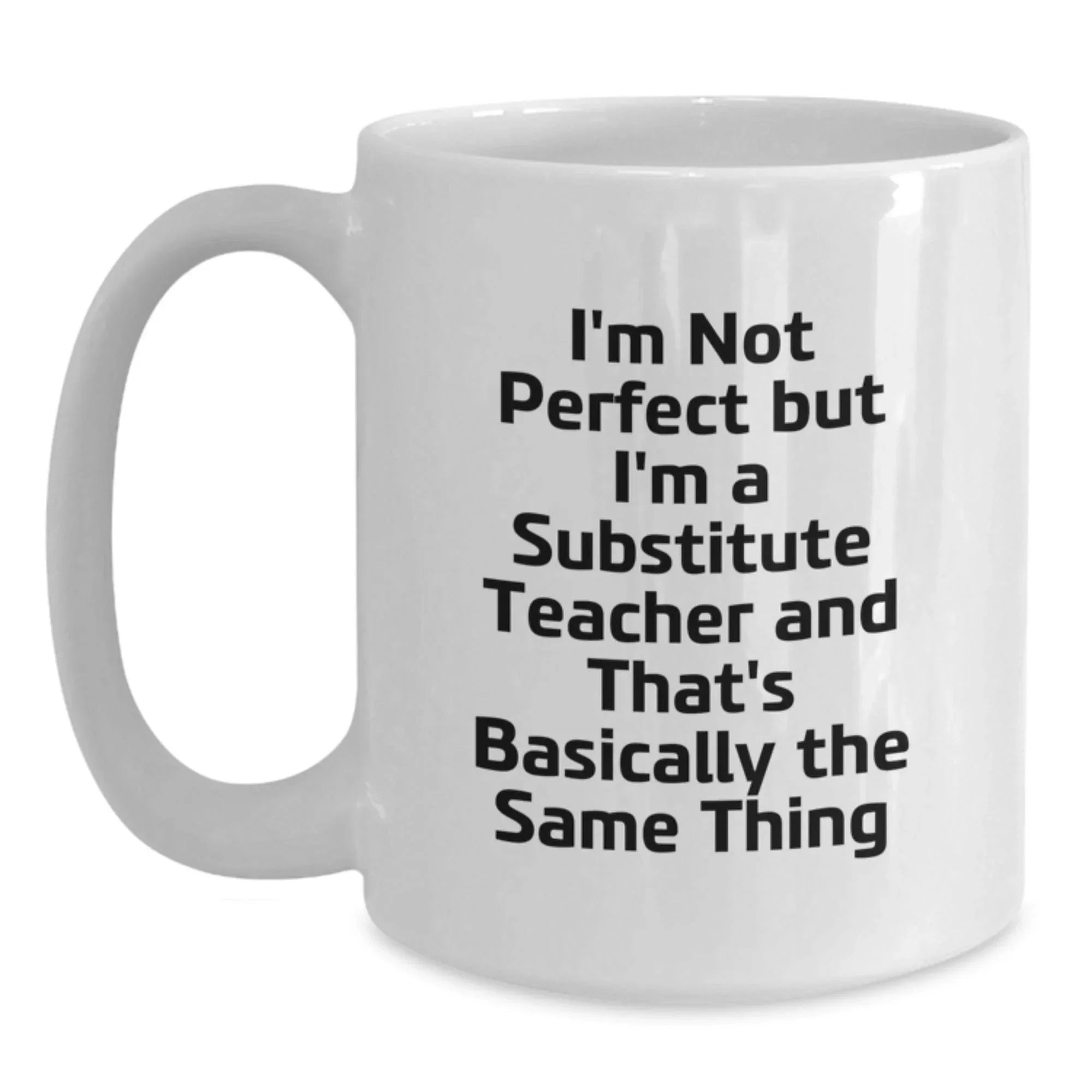 Funny Substitute Teacher White Coffee Mugs for Valentine's Gifts from Men to Substitute Teachers