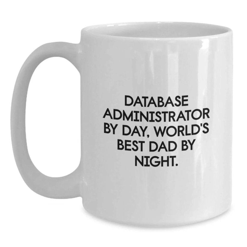 Funny Database Administrator Gifts for Him, World's Best Dad Coffee Mug, Birthday Unique Gifts from Friends or Family