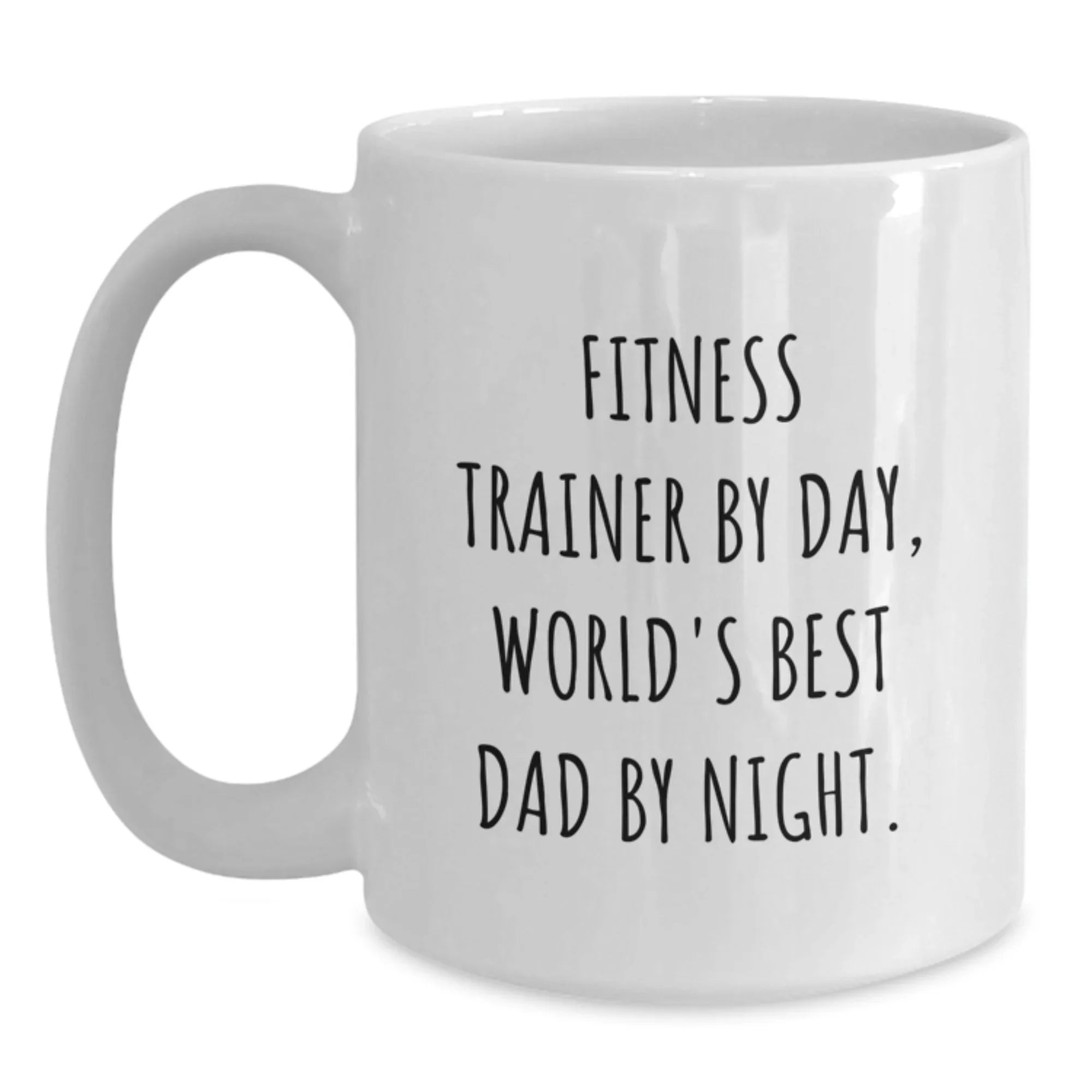 Funny Fitness Trainer Gifts from Dad, White Coffee Mug for Him, Best Christmas Unique Mug with 'Fitness Trainer By Day, World's Best Dad By Night.