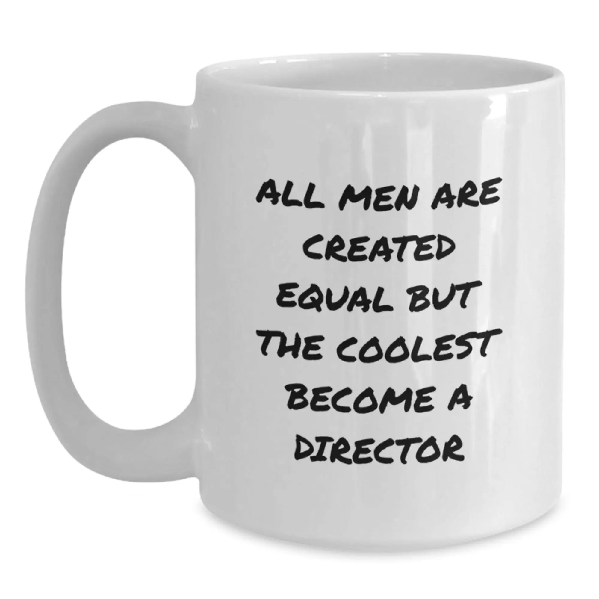 Funny Director White Coffee Mug Gifts from Men to Friends, Graduation Unique Gifts for Director Enthusiasts, All Men Are Created Equal But The Coolest Become A Director - Main