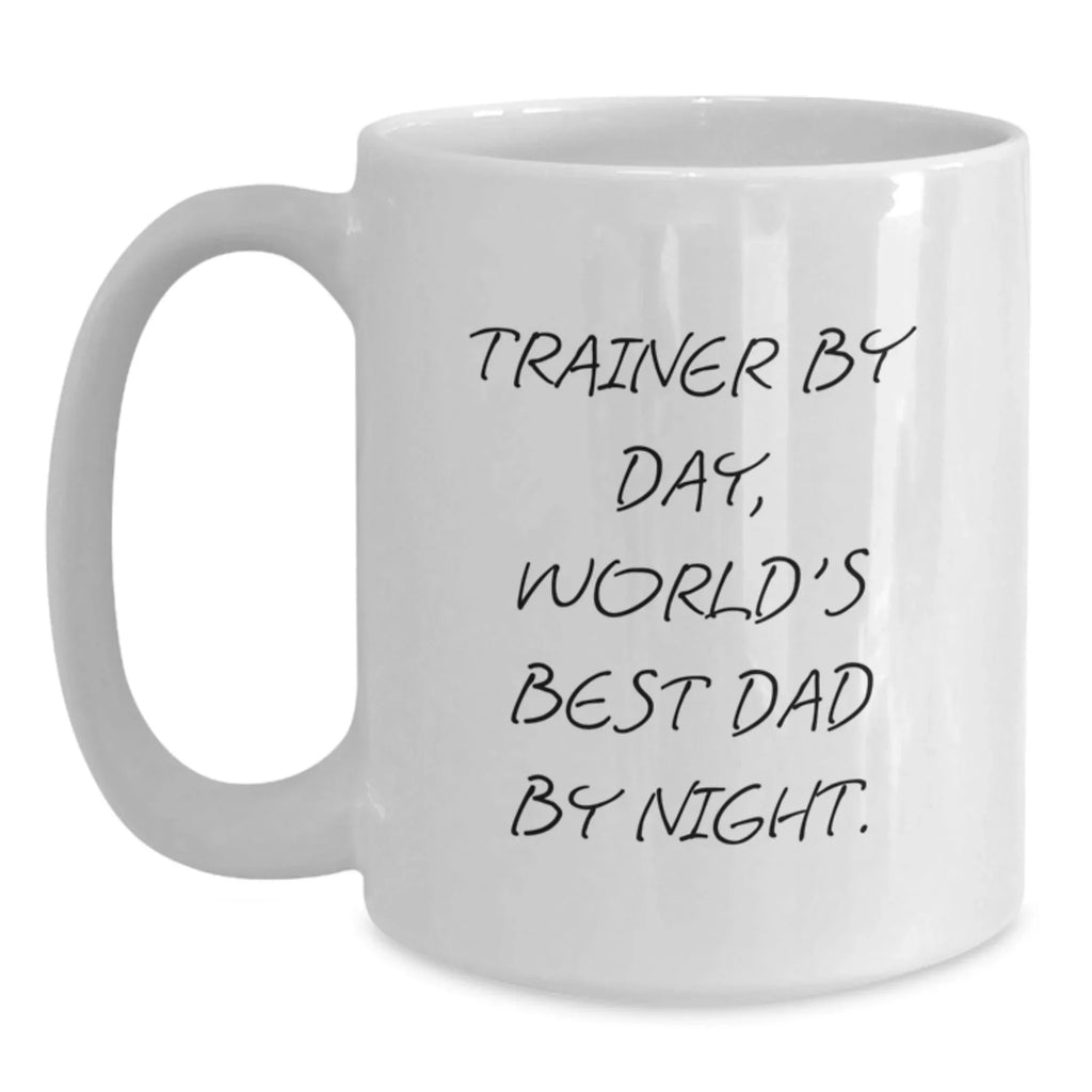 Funny Trainer Gifts from Men for Trainer By Day, World's Best Dad By Night. White Coffee Mug Christmas Unique Gifts