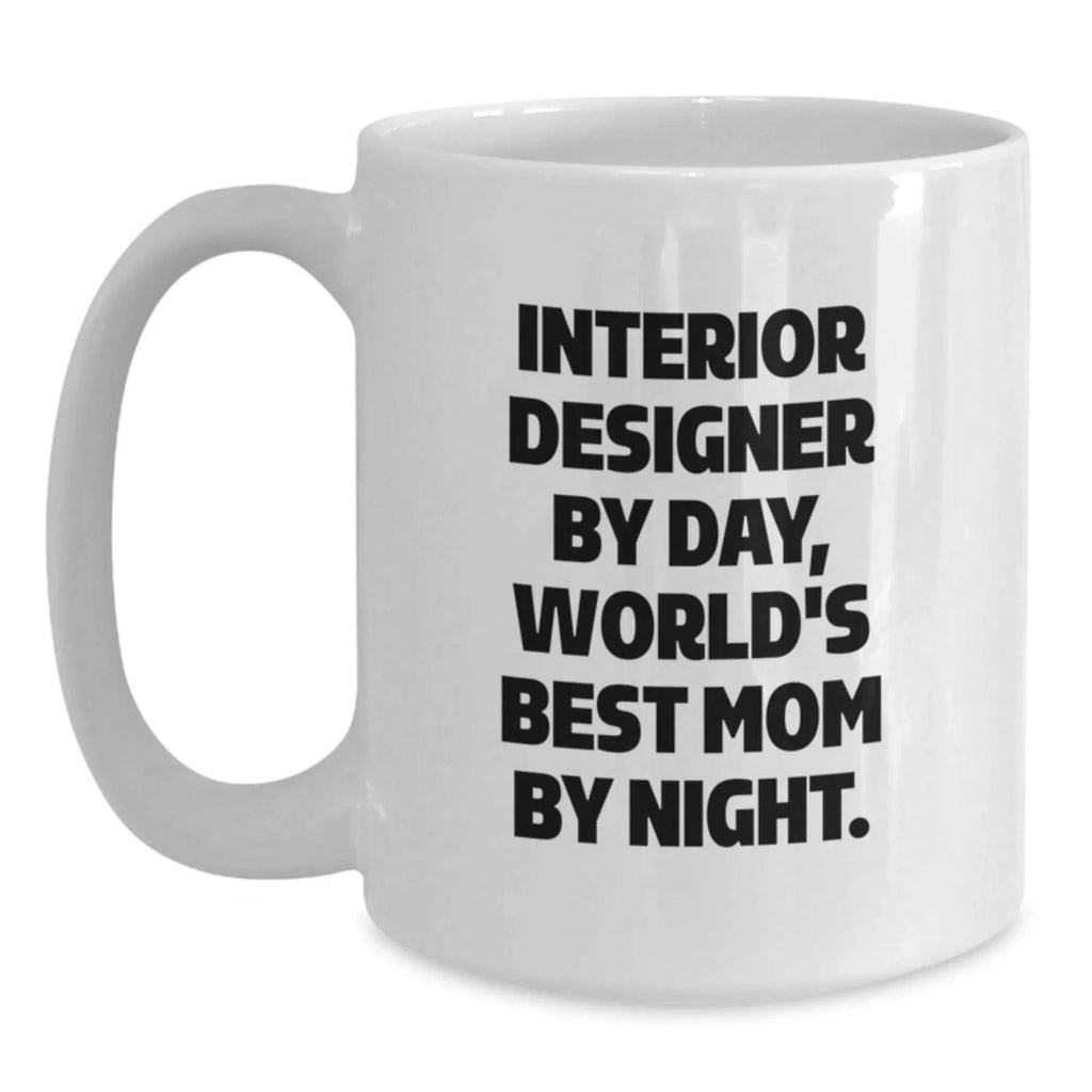 Interior Designer Gifts Funny Quote White Coffee Mugs for Mom Christmas Unique Finds from Family Friends