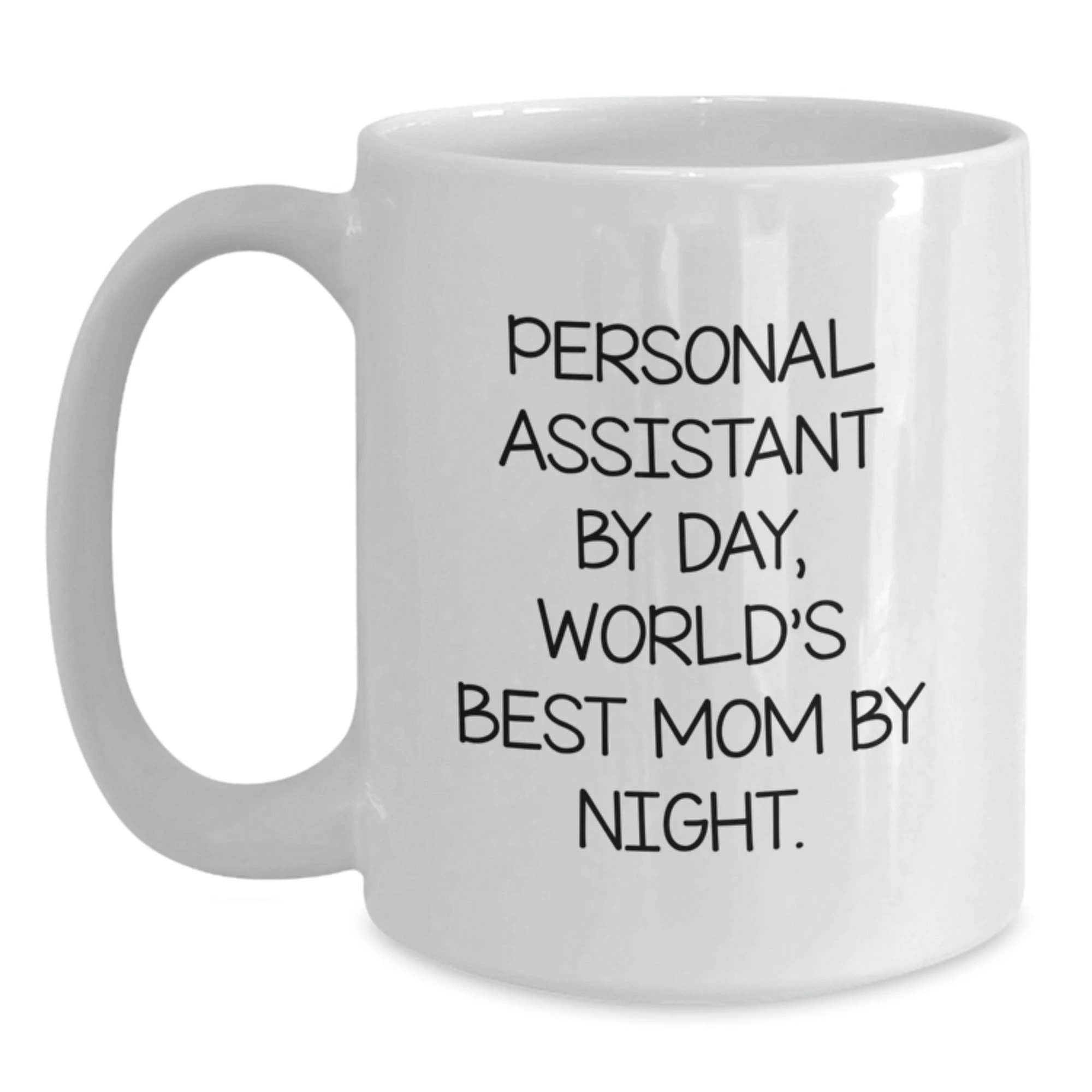 Personal Assistant Gifts, Funny Quote, White Coffee Mug, Perfect for Birthday, Gifts from Friends, Gifts for Personal Assistant
