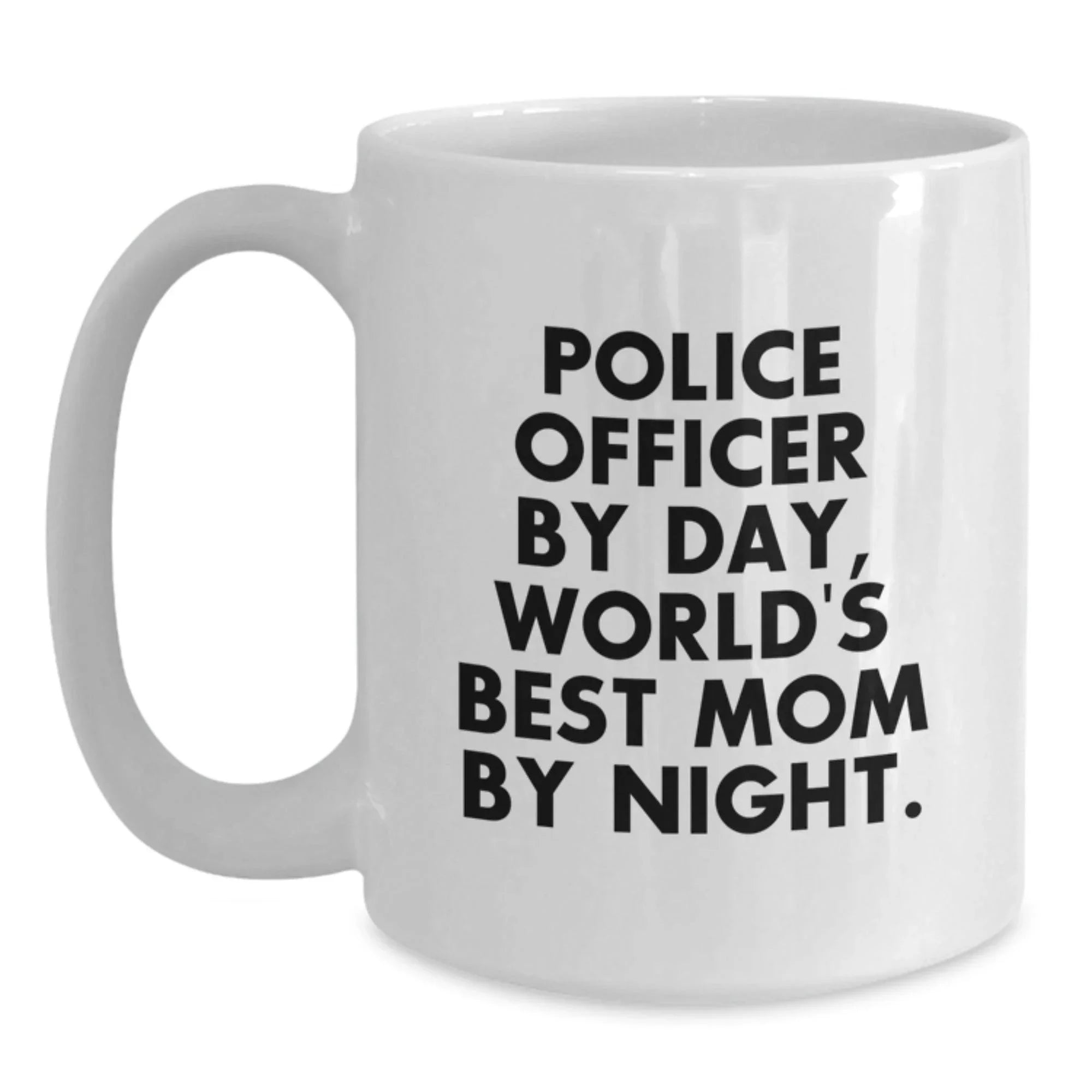 Police Officer Mom Graduation Gifts from Friends, White Coffee Mug - 'Police Officer By Day, World's Best Mom By Night.' - Unique Mugs for Men and Women