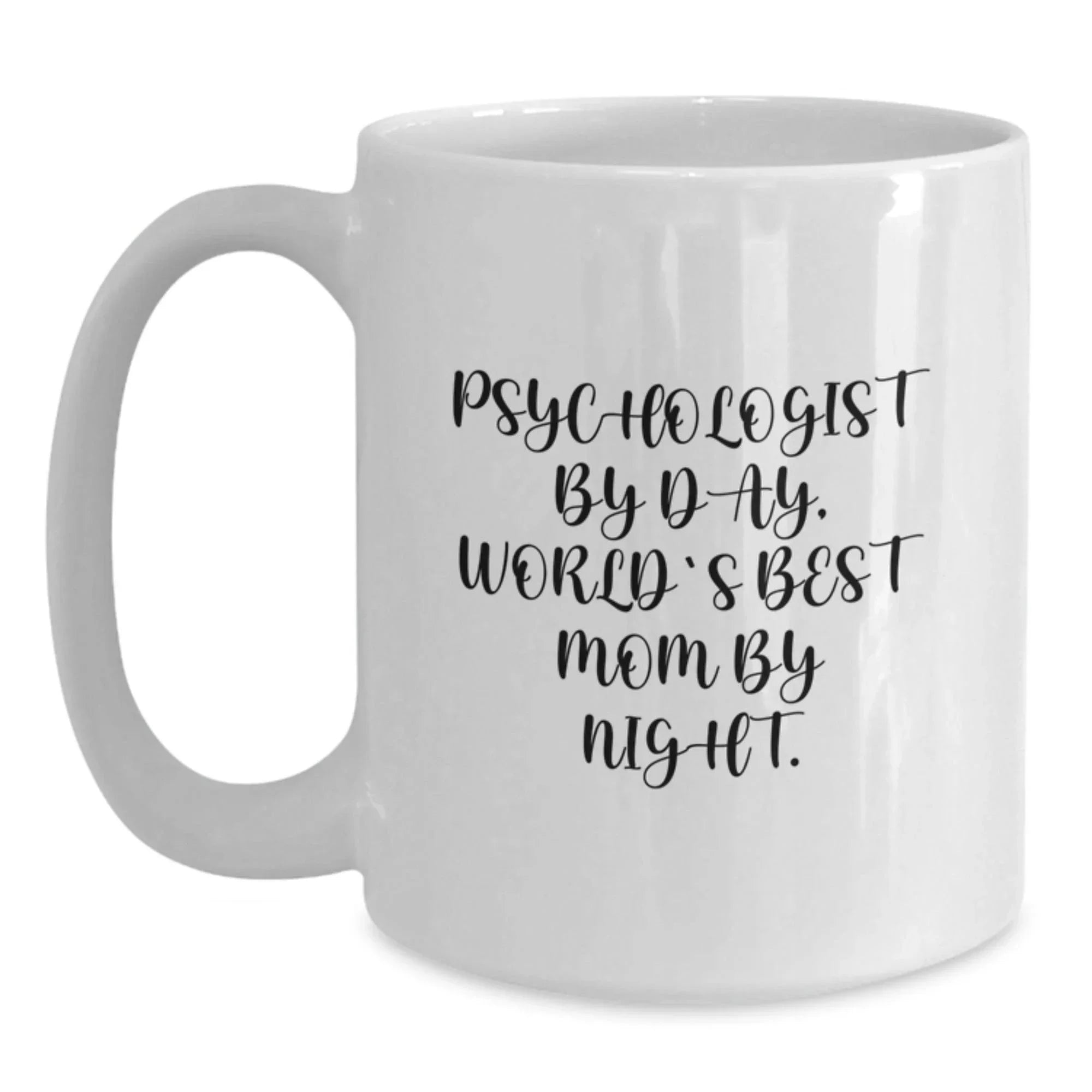 Funny Psychologist Gifts for Her, World's Best Mom White Coffee Mug, Psychologist By Day, World's Best Mom By Night., Unique Graduation Gifts from Mom to Psychologist