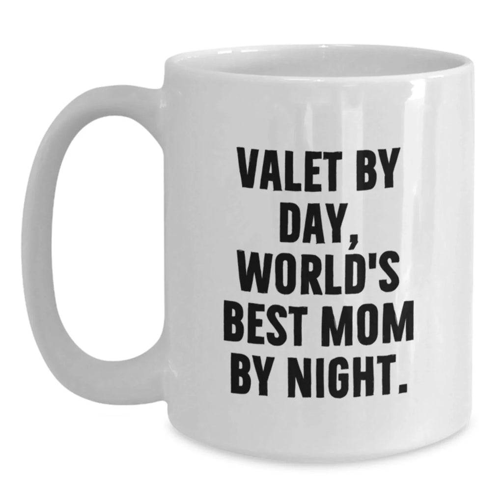 Funny Valet Gifts for Christmas - Gifts from Mom - Unique White Coffee Mug - Valet By Day, World's Best Mom By Night.