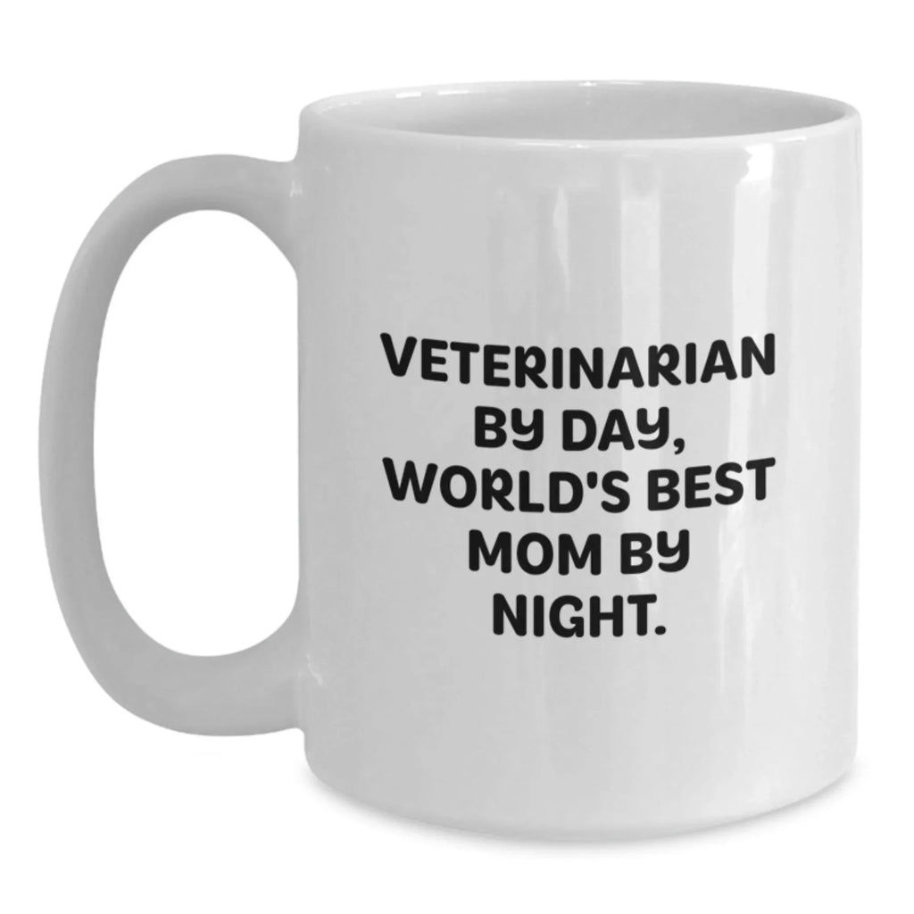 Gifts from Family for Veterinarian Friends Unique White Coffee Mug Veterinarian By Day World's Best Mom By Night Christmas