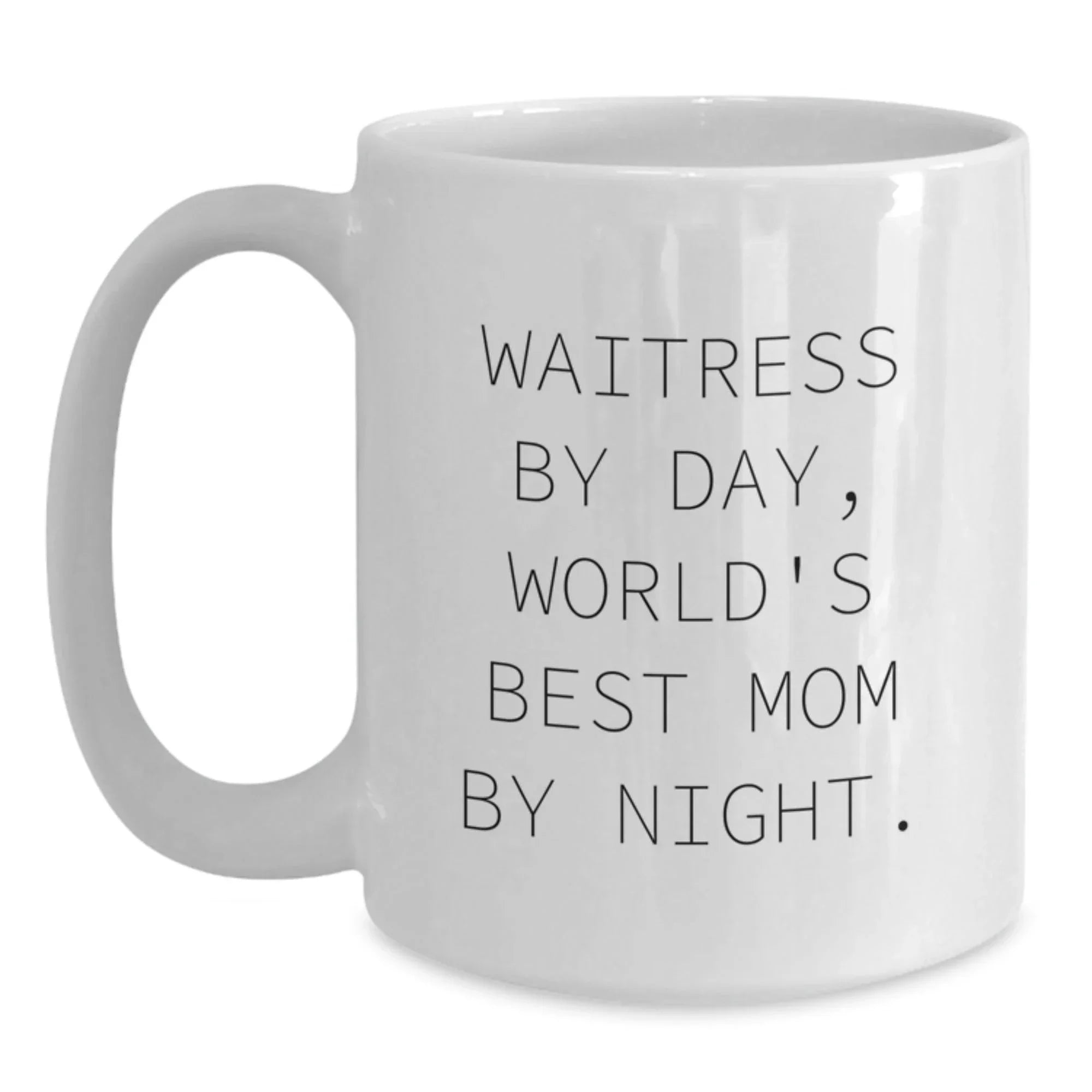Funny Waitress Gifts from Men to Women on Valentine's - White Coffee Mug, 'Waitress By Day, World's Best Mom By Night.'