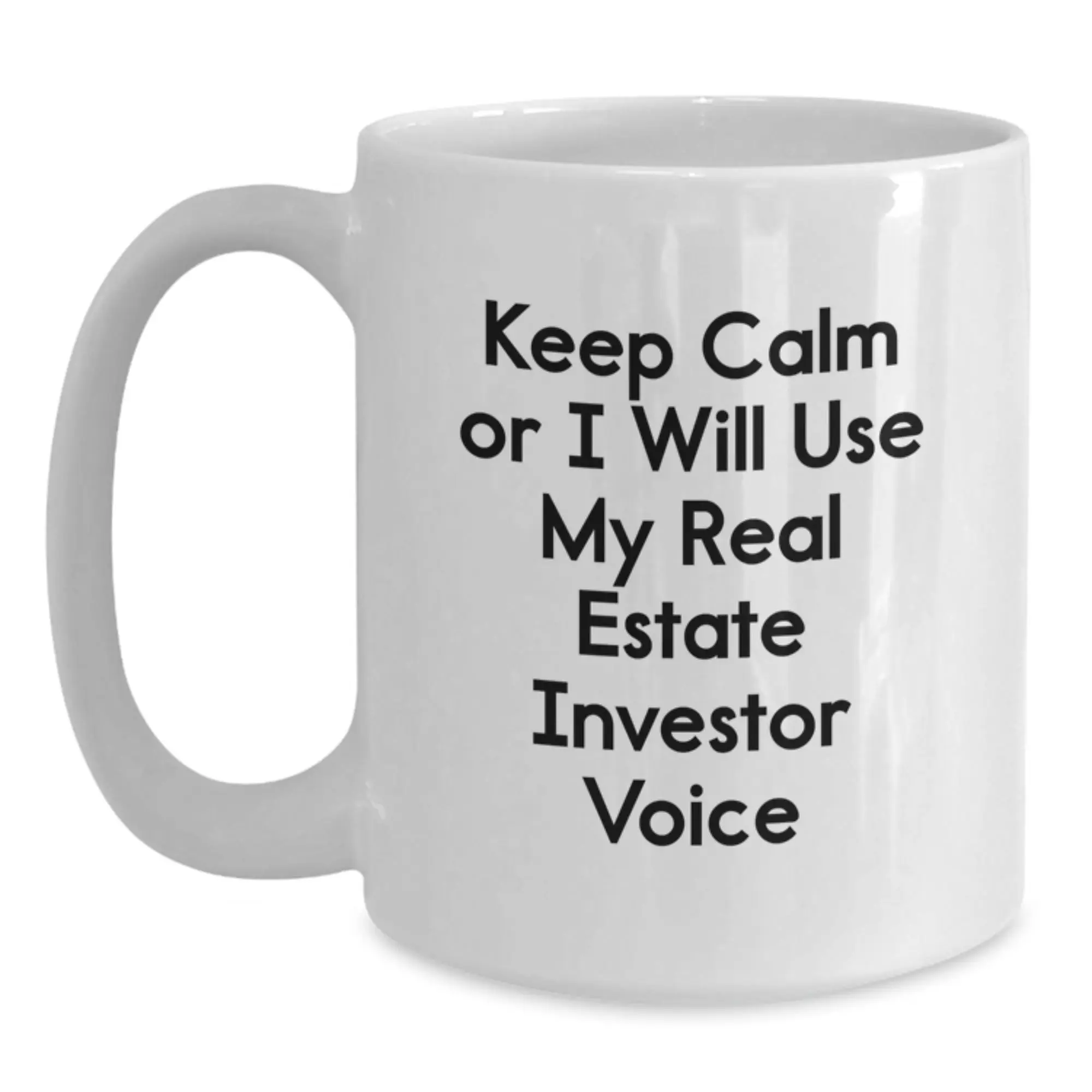 Funny Real Estate Investor Gifts for Mom, White Coffee Mug for Mother's Day, Keep Calm Or I Will Use My Real Estate Investor Voice - Main