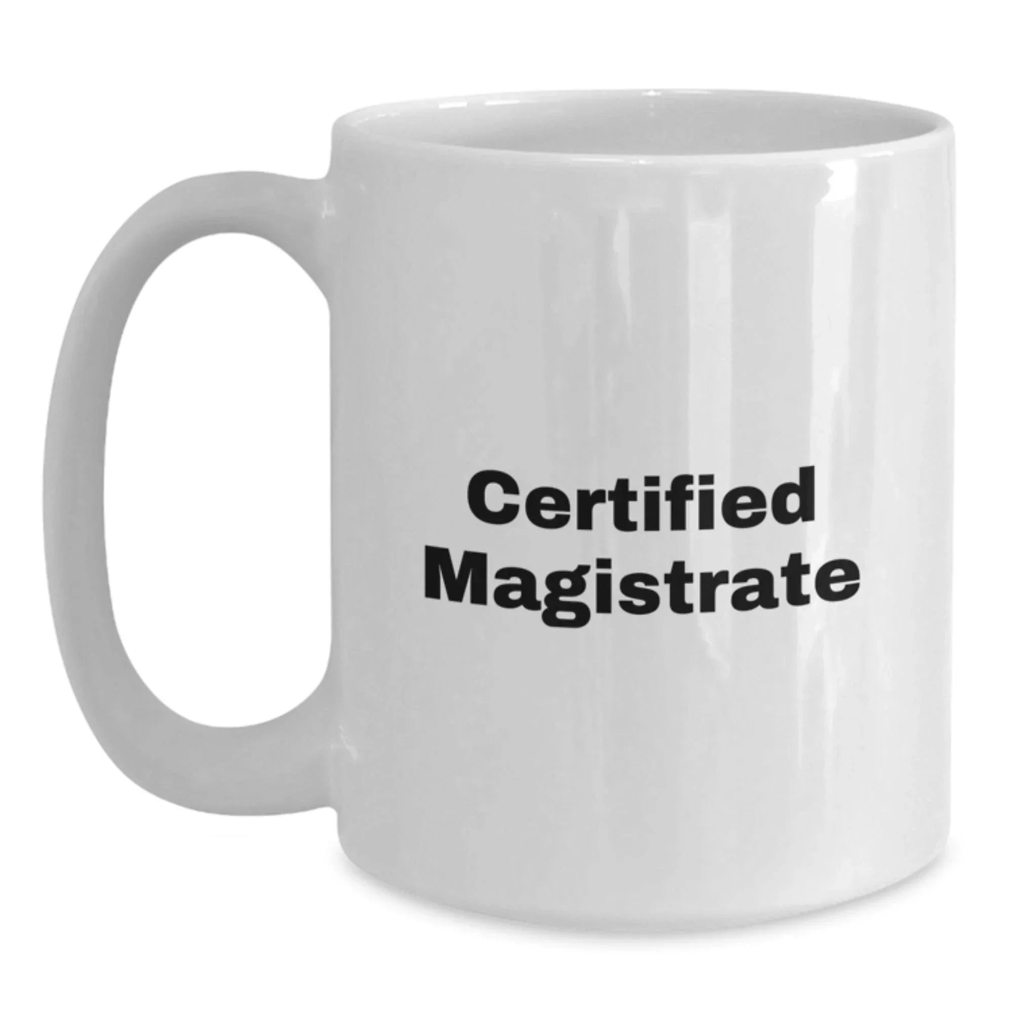 Funny Certified Magistrate White Coffee Mug Gifts for Men from Friends on Birthday, 'May the Law be with You' Quote